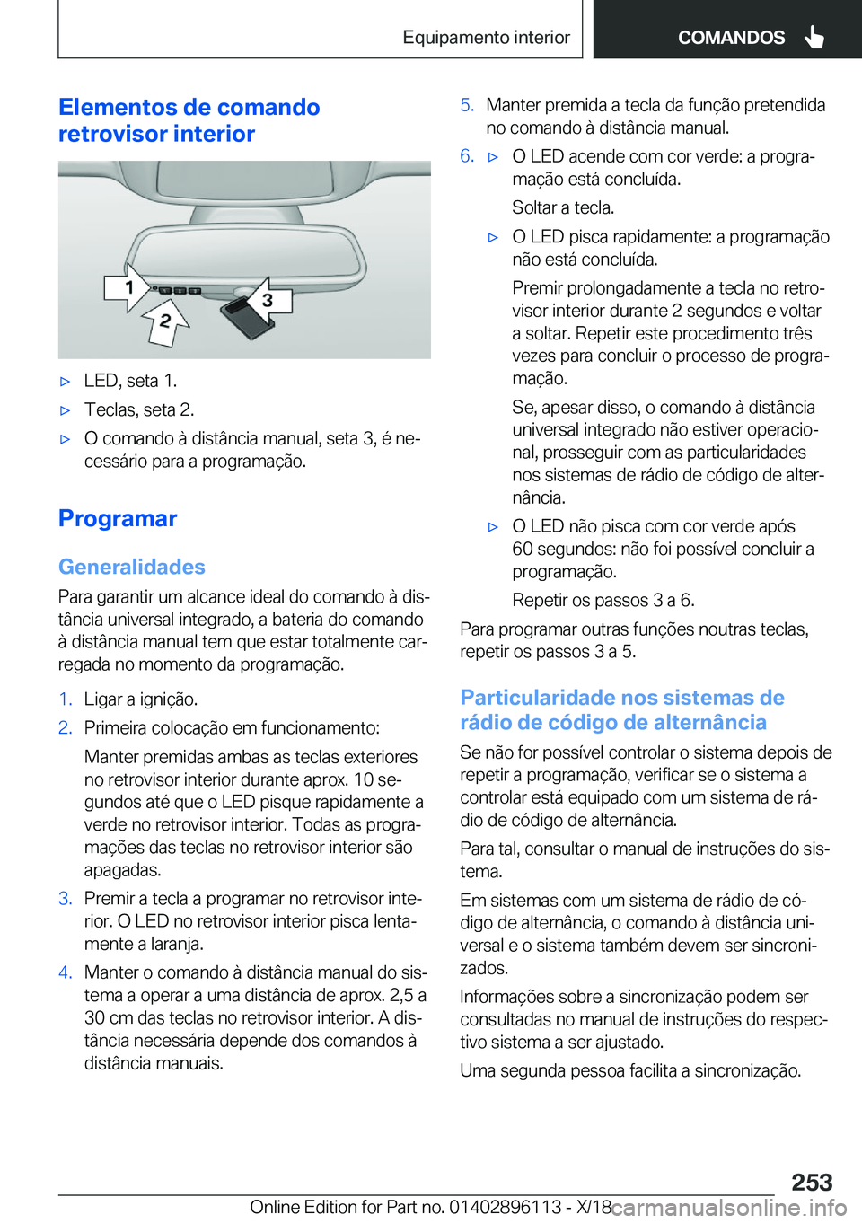 BMW X6 2019  Manual do condutor (in Portuguese) �E�l�e�m�e�n�t�o�s��d�e��c�o�m�a�n�d�o
�r�e�t�r�o�v�i�s�o�r��i�n�t�e�r�i�o�rx�L�E�D�,��s�e�t�a��1�.x�T�e�c�l�a�s�,��s�e�t�a��2�.x�O��c�o�m�a�n�d�o��à��d�i�s�t�â�n�c�i�a��m�a�n�u�a�l�,�
