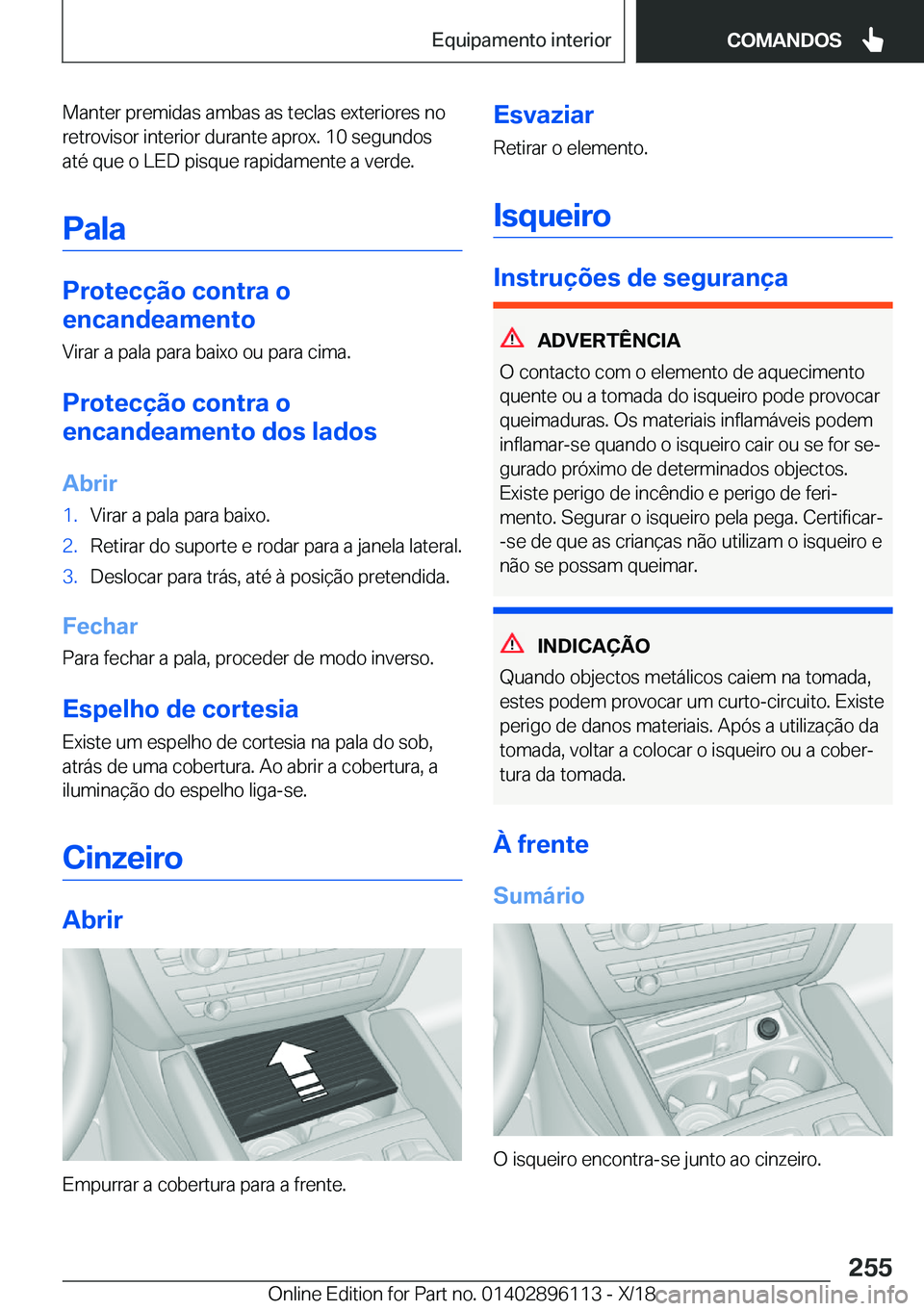 BMW X6 2019  Manual do condutor (in Portuguese) �M�a�n�t�e�r��p�r�e�m�i�d�a�s��a�m�b�a�s��a�s��t�e�c�l�a�s��e�x�t�e�r�i�o�r�e�s��n�o�r�e�t�r�o�v�i�s�o�r��i�n�t�e�r�i�o�r��d�u�r�a�n�t�e��a�p�r�o�x�.��1�0��s�e�g�u�n�d�o�s
�a�t�é��q�u�e�