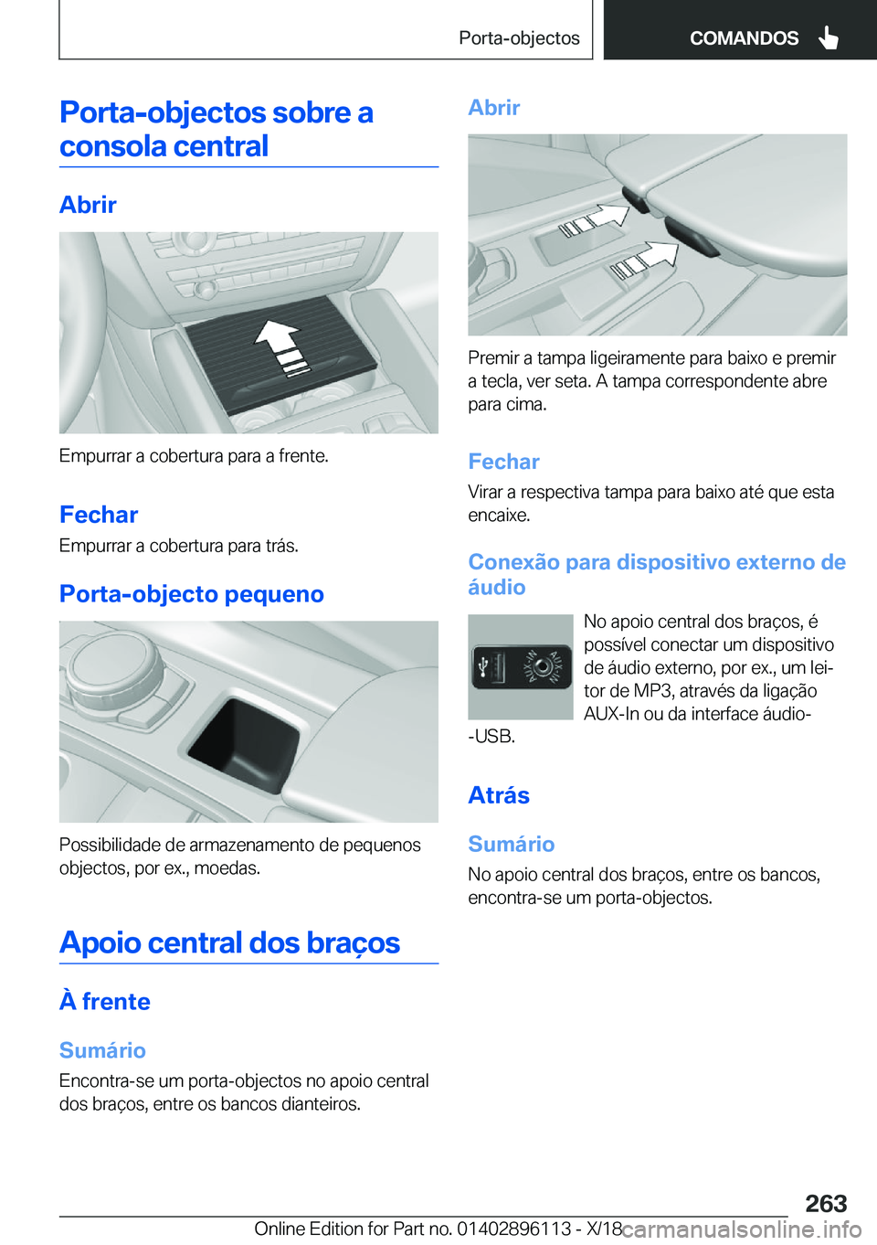 BMW X6 2019  Manual do condutor (in Portuguese) �P�o�r�t�a�-�o�b�j�e�c�t�o�s��s�o�b�r�e��a
�c�o�n�s�o�l�a��c�e�n�t�r�a�l
�A�b�r�i�r
�E�m�p�u�r�r�a�r��a��c�o�b�e�r�t�u�r�a��p�a�r�a��a��f�r�e�n�t�e�.
�F�e�c�h�a�r �E�m�p�u�r�r�a�r��a��c�o�b�