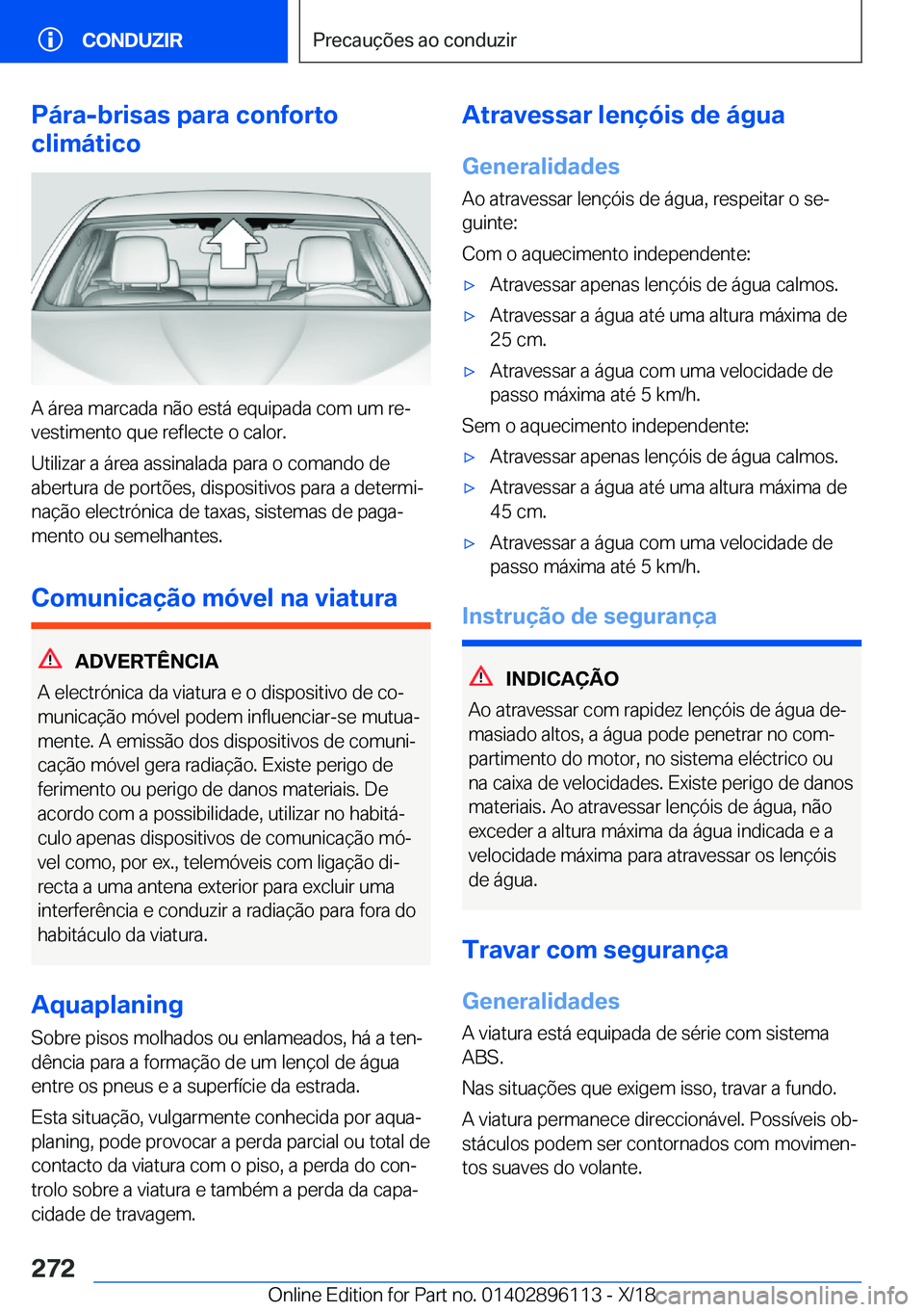 BMW X6 2019  Manual do condutor (in Portuguese) �P�á�r�a�-�b�r�i�s�a�s��p�a�r�a��c�o�n�f�o�r�t�o
�c�l�i�m�á�t�i�c�o
�A��á�r�e�a��m�a�r�c�a�d�a��n�ã�o��e�s�t�á��e�q�u�i�p�a�d�a��c�o�m��u�m��r�eª �v�e�s�t�i�m�e�n�t�o��q�u�e��r�e�f�