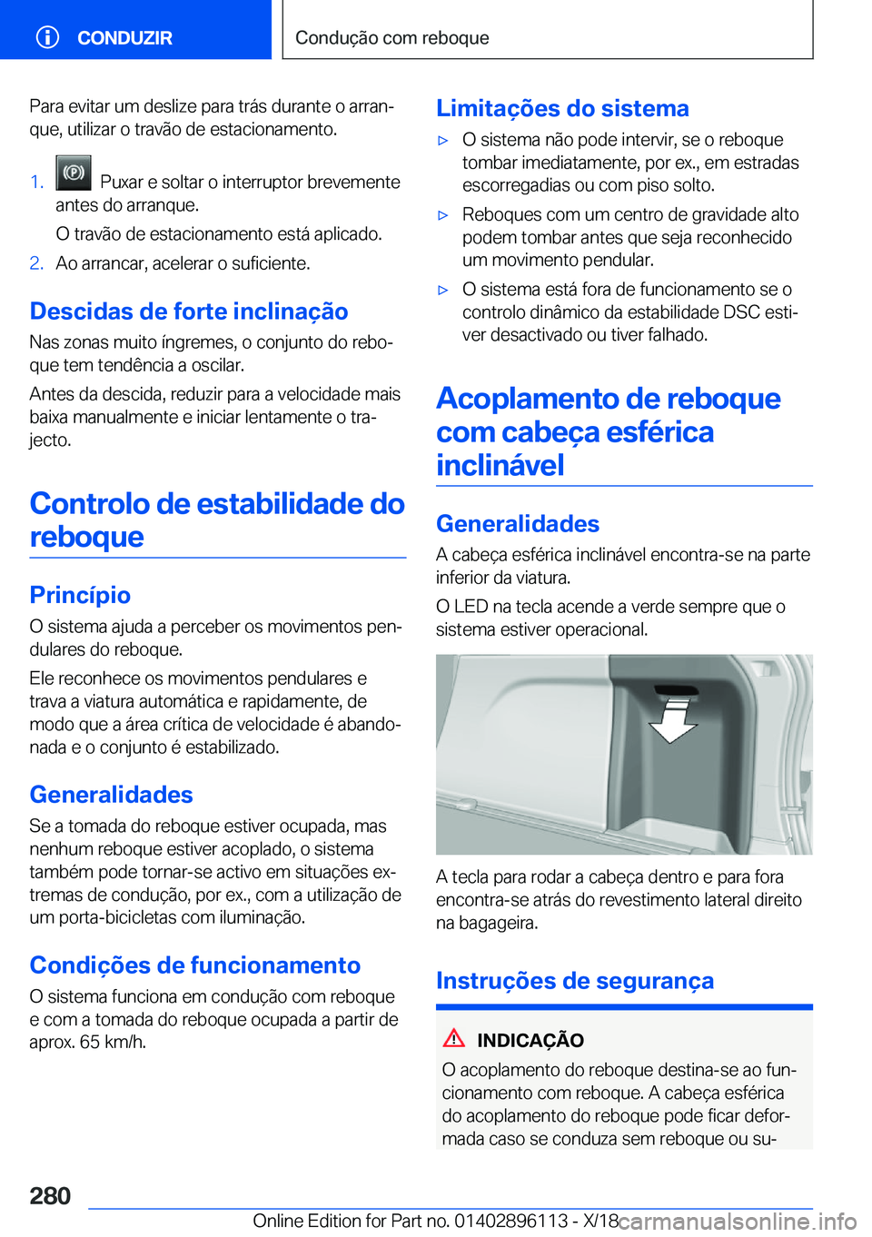 BMW X6 2019  Manual do condutor (in Portuguese) �P�a�r�a��e�v�i�t�a�r��u�m��d�e�s�l�i�z�e��p�a�r�a��t�r�á�s��d�u�r�a�n�t�e��o��a�r�r�a�nª�q�u�e�,��u�t�i�l�i�z�a�r��o��t�r�a�v�ã�o��d�e��e�s�t�a�c�i�o�n�a�m�e�n�t�o�.�1�.���P�u�x�a�