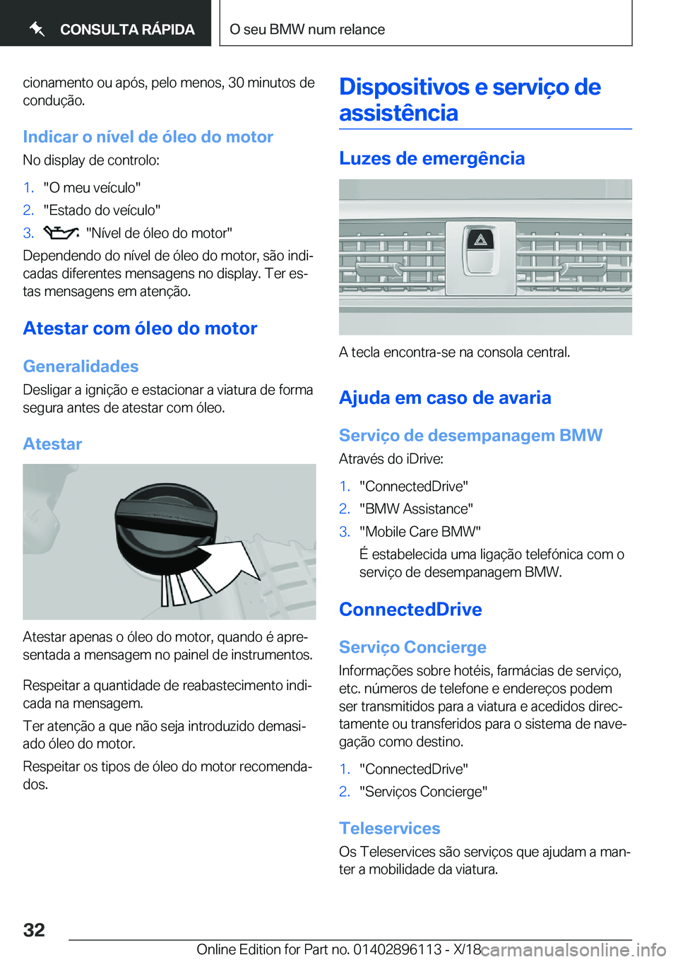 BMW X6 2019  Manual do condutor (in Portuguese) �c�i�o�n�a�m�e�n�t�o��o�u��a�p�ó�s�,��p�e�l�o��m�e�n�o�s�,��3�0��m�i�n�u�t�o�s��d�e�c�o�n�d�u�