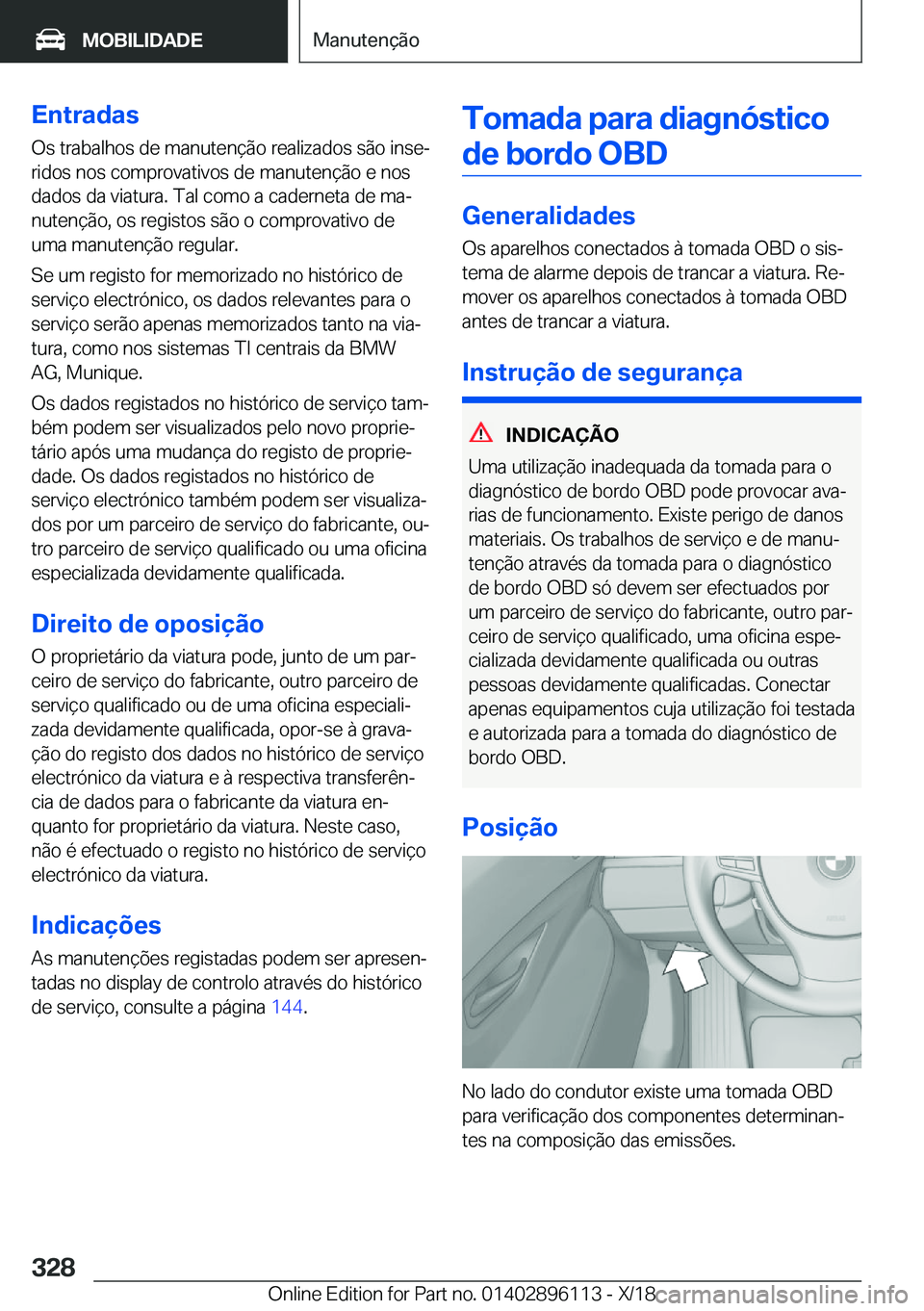 BMW X6 2019  Manual do condutor (in Portuguese) �E�n�t�r�a�d�a�s
�O�s��t�r�a�b�a�l�h�o�s��d�e��m�a�n�u�t�e�n�