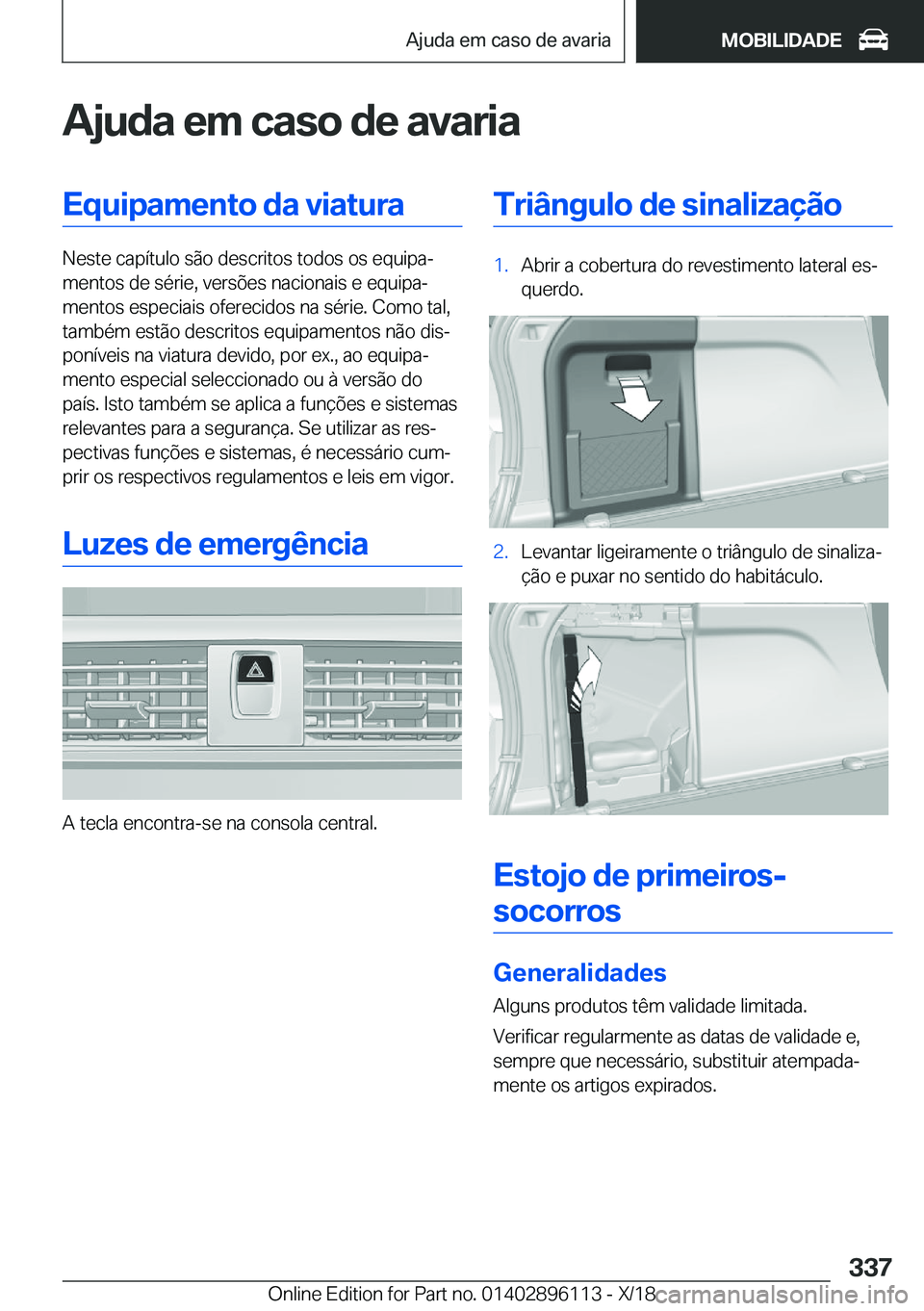BMW X6 2019  Manual do condutor (in Portuguese) �A�j�u�d�a��e�m��c�a�s�o��d�e��a�v�a�r�i�a�E�q�u�i�p�a�m�e�n�t�o��d�a��v�i�a�t�u�r�a
�N�e�s�t�e��c�a�p�