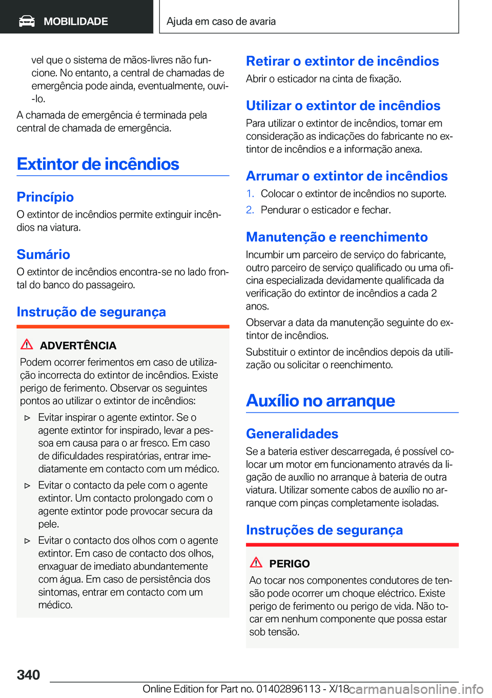 BMW X6 2019  Manual do condutor (in Portuguese) �v�e�l��q�u�e��o��s�i�s�t�e�m�a��d�e��m�ã�o�s�-�l�i�v�r�e�s��n�ã�o��f�u�nª
�c�i�o�n�e�.��N�o��e�n�t�a�n�t�o�,��a��c�e�n�t�r�a�l��d�e��c�h�a�m�a�d�a�s��d�e �e�m�e�r�g�ê�n�c�i�a��p�o