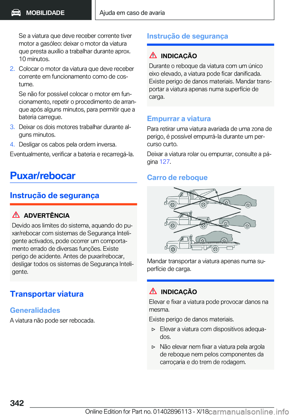 BMW X6 2019  Manual do condutor (in Portuguese) �S�e��a��v�i�a�t�u�r�a��q�u�e��d�e�v�e��r�e�c�e�b�e�r��c�o�r�r�e�n�t�e��t�i�v�e�r
�m�o�t�o�r��a��g�a�s�ó�l�e�o�:��d�e�i�x�a�r��o��m�o�t�o�r��d�a��v�i�a�t�u�r�a �q�u�e��p�r�e�s�t�a��a�