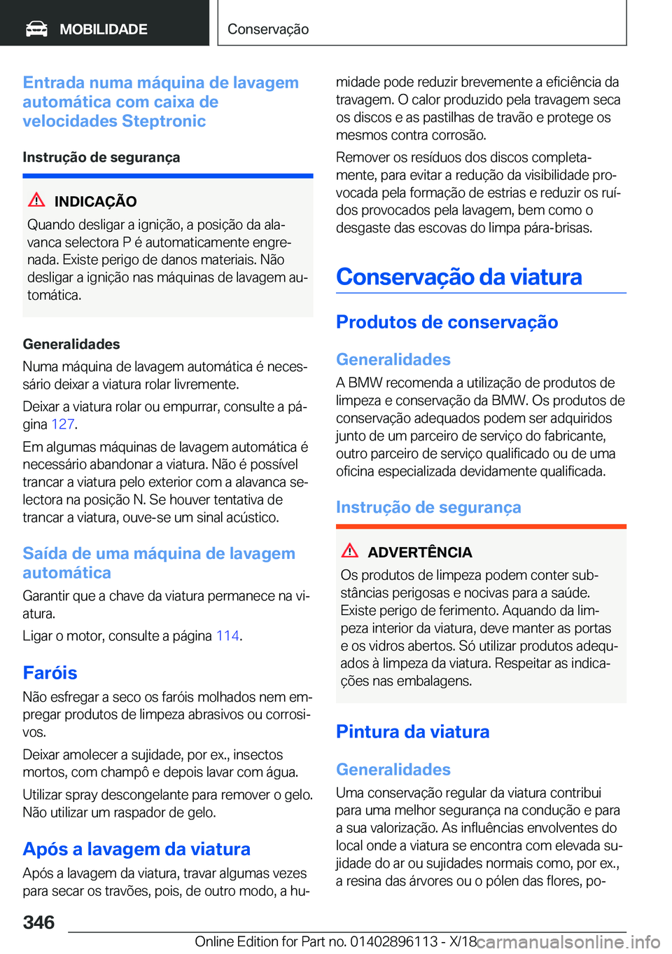 BMW X6 2019  Manual do condutor (in Portuguese) �E�n�t�r�a�d�a��n�u�m�a��m�á�q�u�i�n�a��d�e��l�a�v�a�g�e�m
�a�u�t�o�m�á�t�i�c�a��c�o�m��c�a�i�x�a��d�e
�v�e�l�o�c�i�d�a�d�e�s��S�t�e�p�t�r�o�n�i�c
�I�n�s�t�r�u�