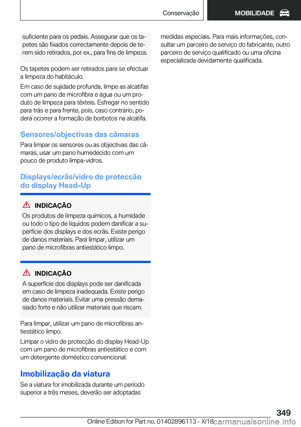 BMW X6 2019  Manual do condutor (in Portuguese) �s�u�f�i�c�i�e�n�t�e��p�a�r�a��o�s��p�e�d�a�i�s�.��A�s�s�e�g�u�r�a�r��q�u�e��o�s��t�aª�p�e�t�e�s��s�ã�o��f�i�x�a�d�o�s��c�o�r�r�e�c�t�a�m�e�n�t�e��d�e�p�o�i�s��d�e��t�eª �r�e�m��s�i