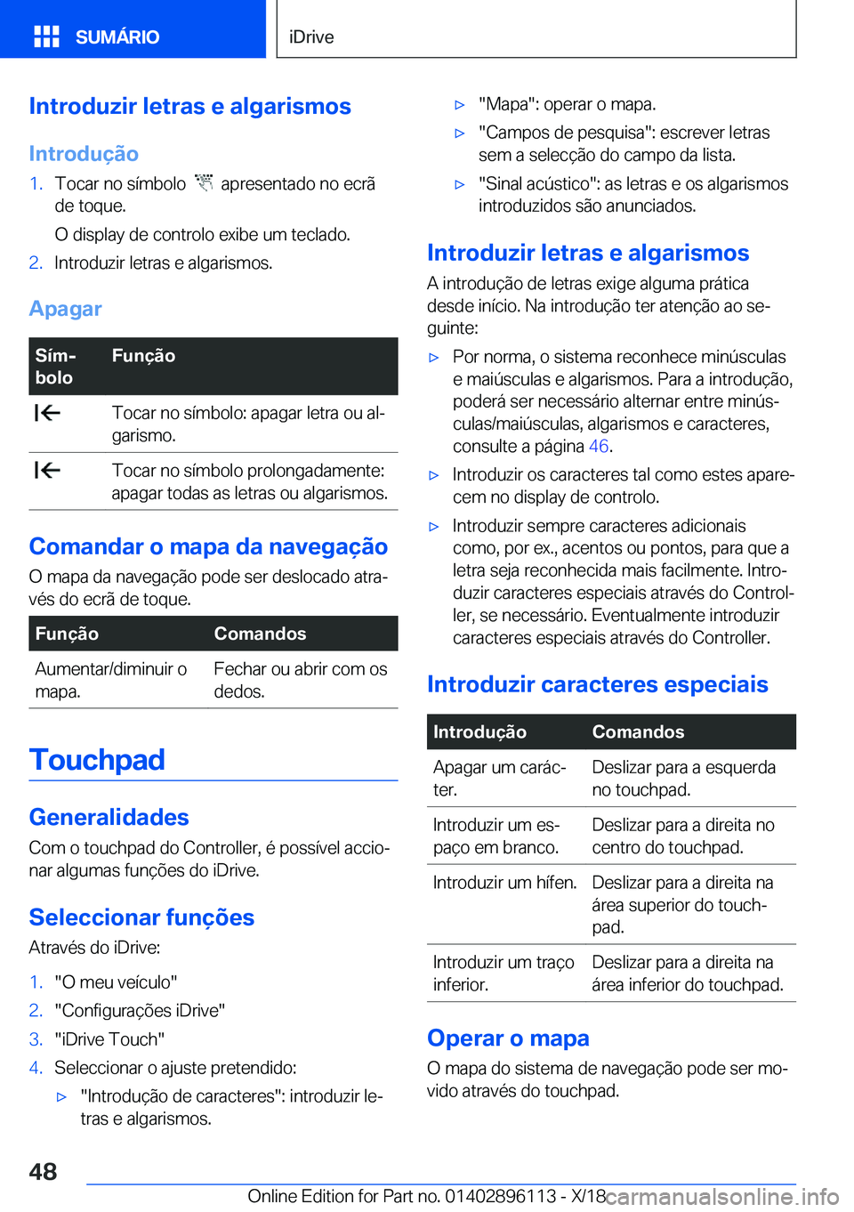 BMW X6 2019  Manual do condutor (in Portuguese) �I�n�t�r�o�d�u�z�i�r��l�e�t�r�a�s��e��a�l�g�a�r�i�s�m�o�s
�I�n�t�r�o�d�u�