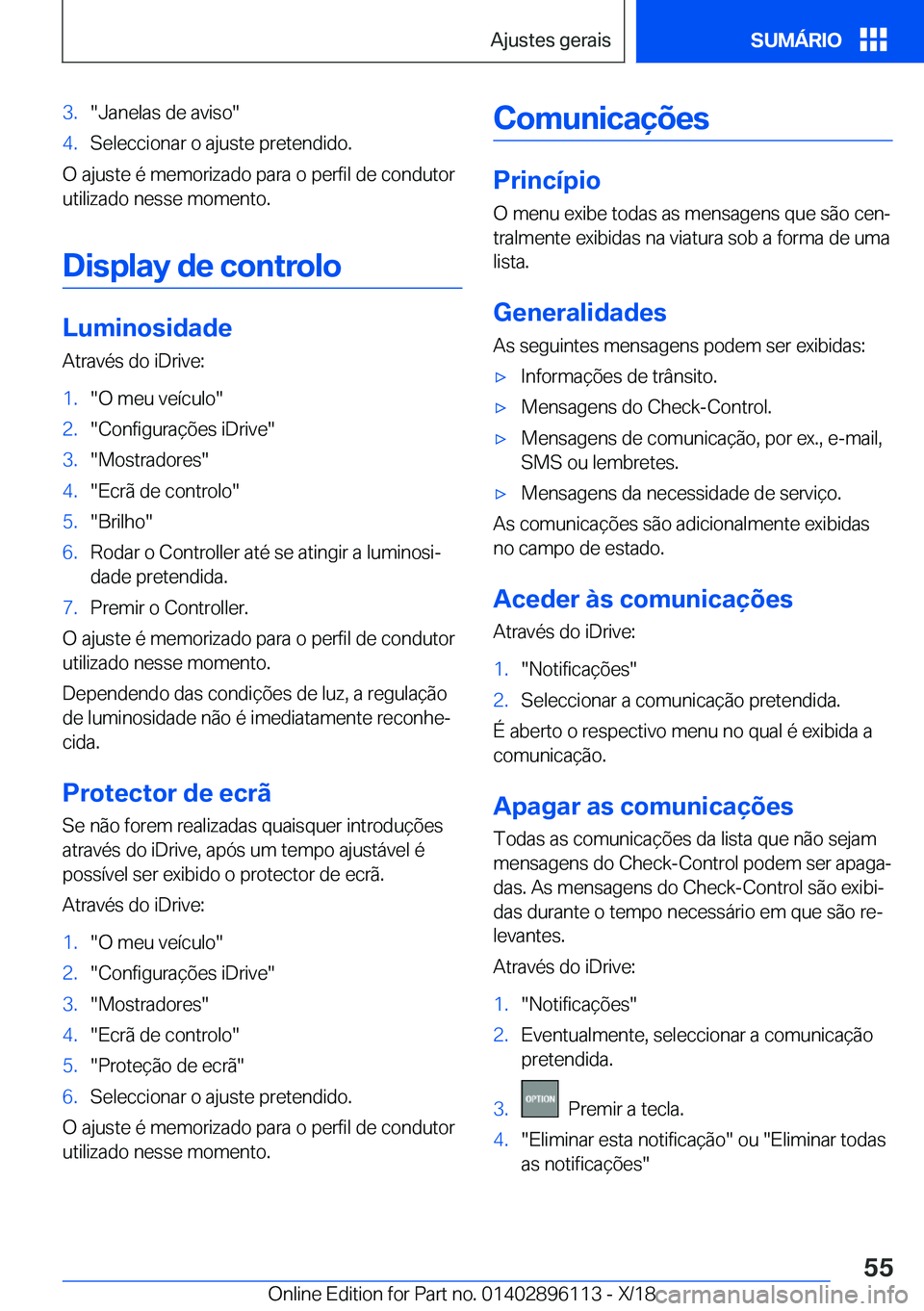 BMW X6 2019  Manual do condutor (in Portuguese) �3�.��J�a�n�e�l�a�s��d�e��a�v�i�s�o��4�.�S�e�l�e�c�c�i�o�n�a�r��o��a�j�u�s�t�e��p�r�e�t�e�n�d�i�d�o�.
�O��a�j�u�s�t�e��é��m�e�m�o�r�i�z�a�d�o��p�a�r�a��o��p�e�r�f�i�l��d�e��c�o�n�d�u�t