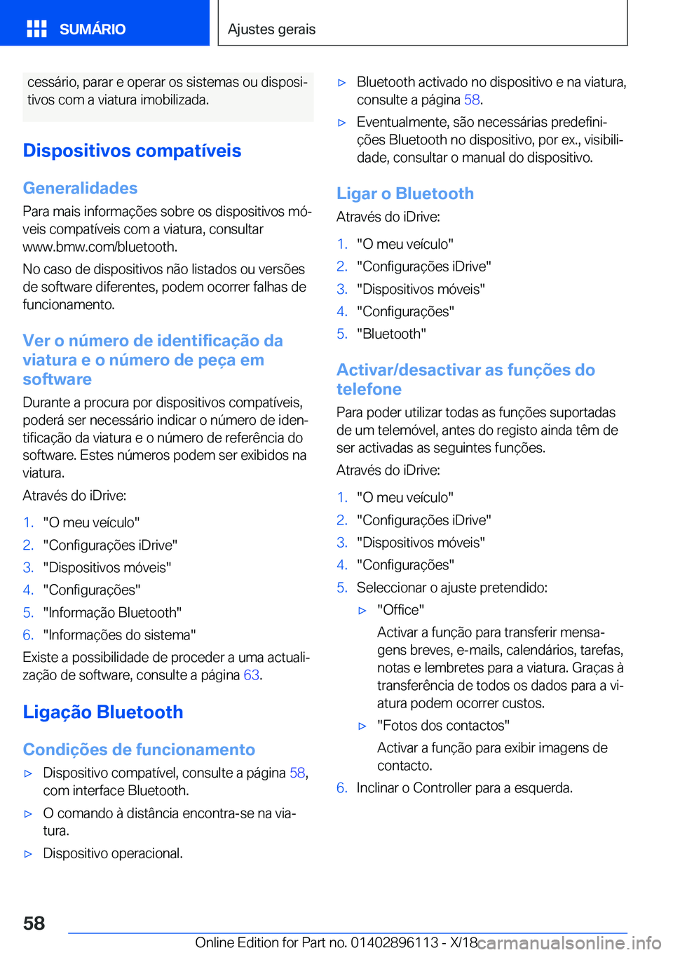 BMW X6 2019  Manual do condutor (in Portuguese) �c�e�s�s�á�r�i�o�,��p�a�r�a�r��e��o�p�e�r�a�r��o�s��s�i�s�t�e�m�a�s��o�u��d�i�s�p�o�s�iª
�t�i�v�o�s��c�o�m��a��v�i�a�t�u�r�a��i�m�o�b�i�l�i�z�a�d�a�.
�D�i�s�p�o�s�i�t�i�v�o�s��c�o�m�p�a