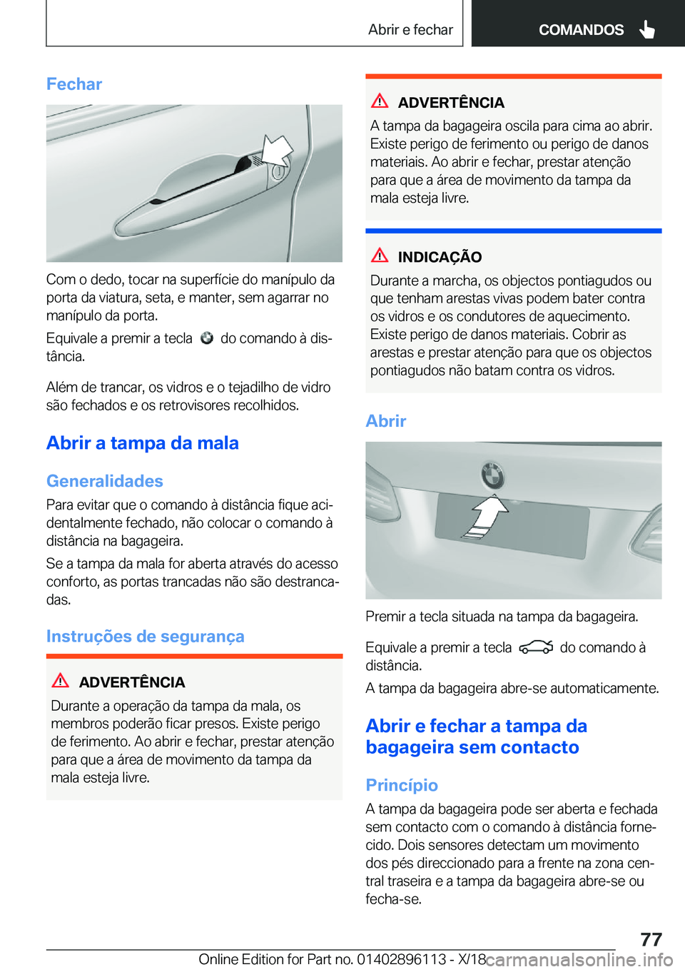 BMW X6 2019  Manual do condutor (in Portuguese) �F�e�c�h�a�r
�C�o�m��o��d�e�d�o�,��t�o�c�a�r��n�a��s�u�p�e�r�f�