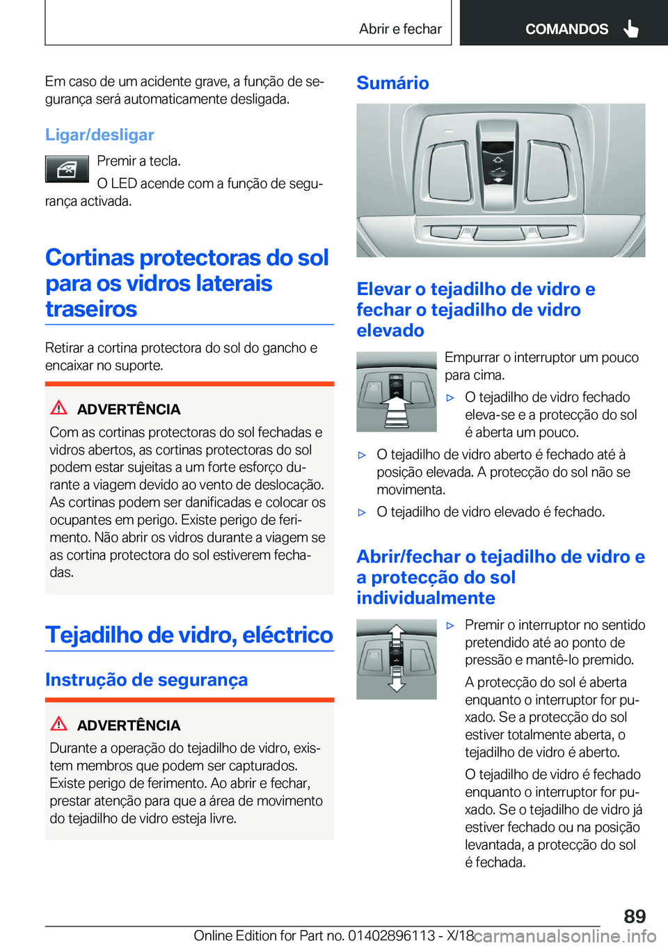 BMW X6 2019  Manual do condutor (in Portuguese) �E�m��c�a�s�o��d�e��u�m��a�c�i�d�e�n�t�e��g�r�a�v�e�,��a��f�u�n�