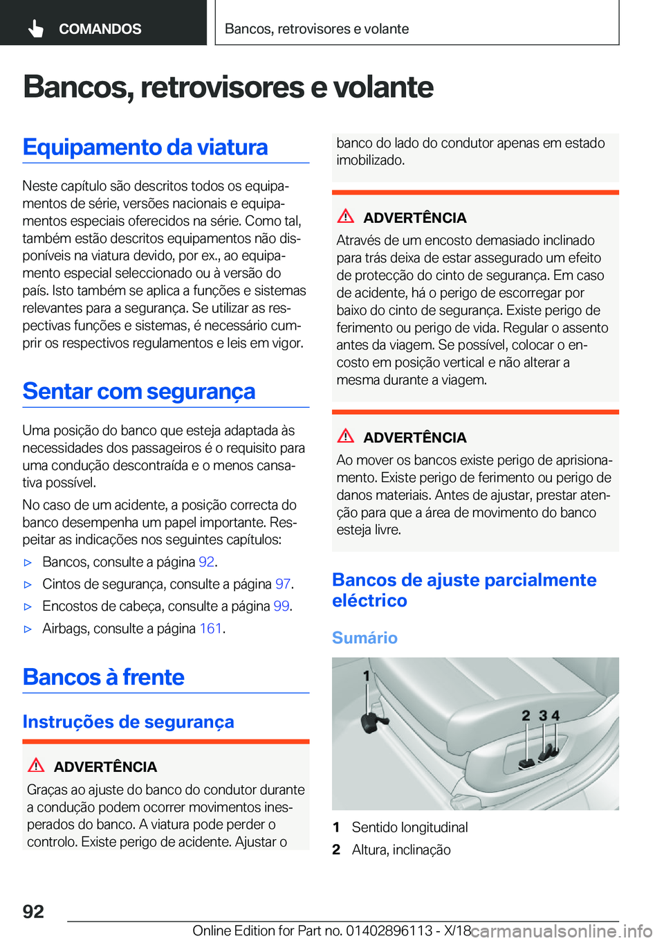 BMW X6 2019  Manual do condutor (in Portuguese) �B�a�n�c�o�s�,��r�e�t�r�o�v�i�s�o�r�e�s��e��v�o�l�a�n�t�e�E�q�u�i�p�a�m�e�n�t�o��d�a��v�i�a�t�u�r�a
�N�e�s�t�e��c�a�p�