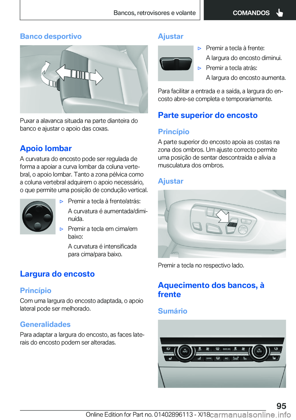 BMW X6 2019  Manual do condutor (in Portuguese) �B�a�n�c�o��d�e�s�p�o�r�t�i�v�o
�P�u�x�a�r��a��a�l�a�v�a�n�c�a��s�i�t�u�a�d�a��n�a��p�a�r�t�e��d�i�a�n�t�e�i�r�a��d�o
�b�a�n�c�o��e��a�j�u�s�t�a�r��o��a�p�o�i�o��d�a�s��c�o�x�a�s�.
�A�p�