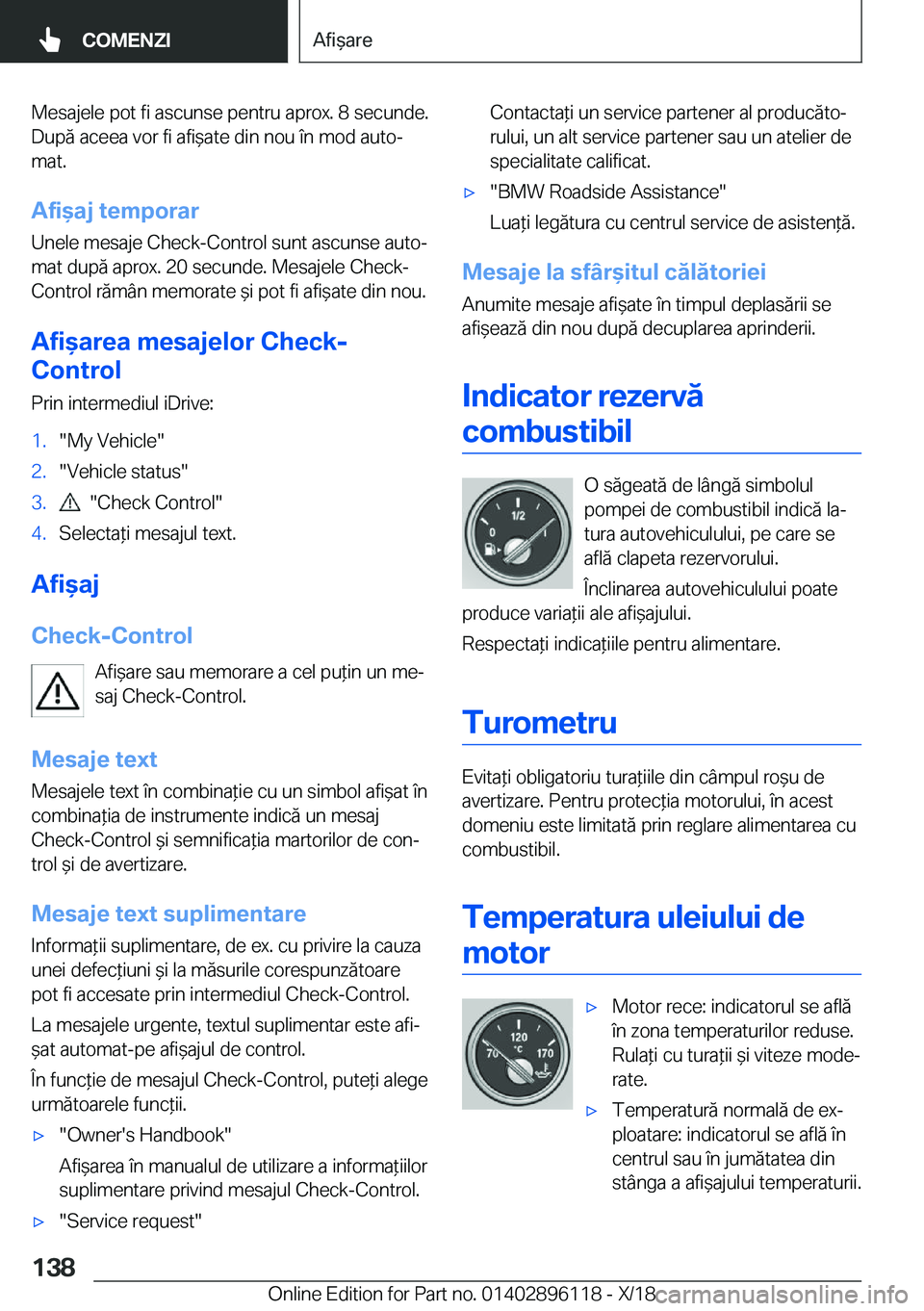 BMW X6 2019  Ghiduri De Utilizare (in Romanian) �M�e�s�a�j�e�l�e��p�o�t��f�i��a�s�c�u�n�s�e��p�e�n�t�r�u��a�p�r�o�x�.��8��s�e�c�u�n�d�e�.
�D�u�p�