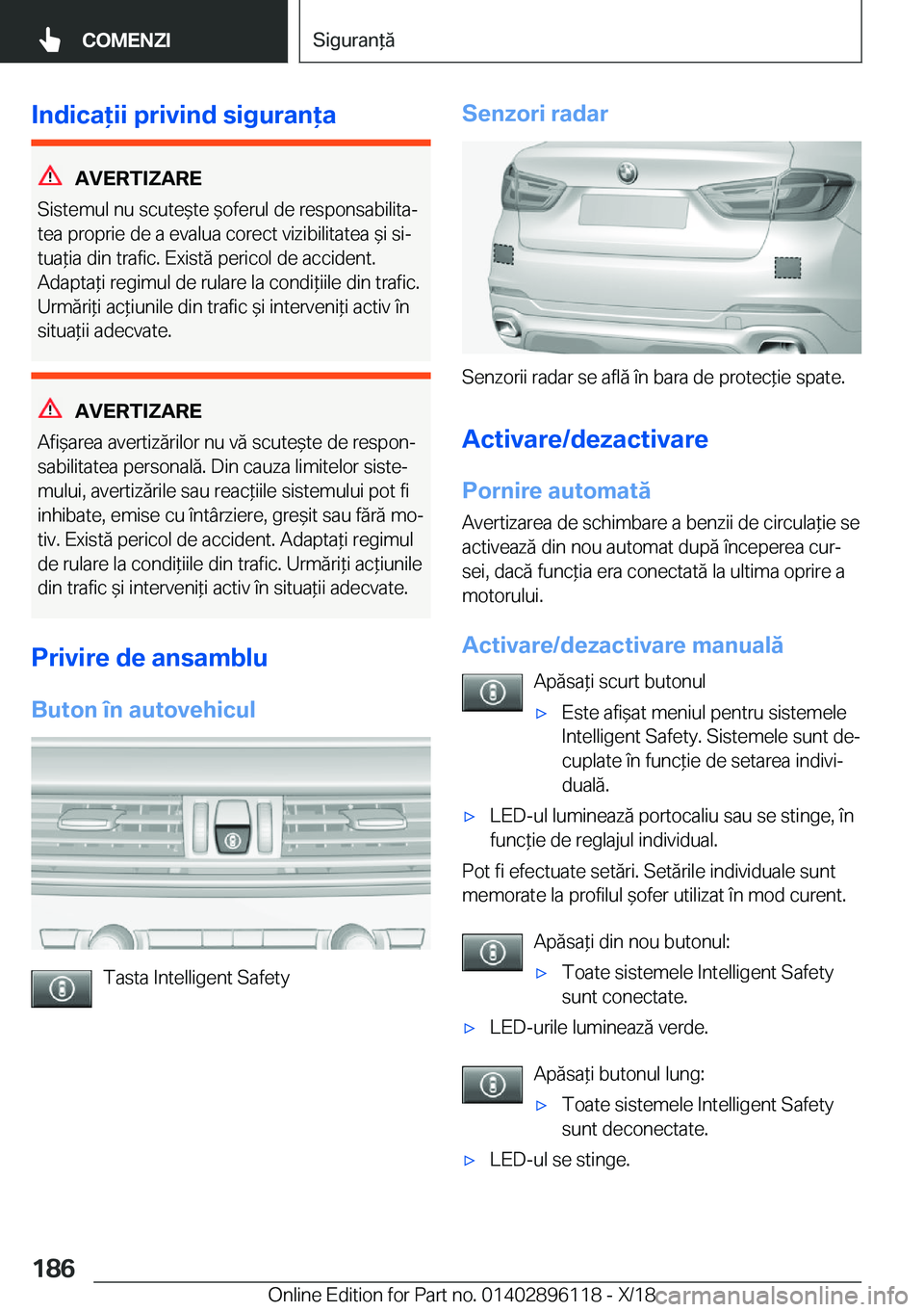BMW X6 2019  Ghiduri De Utilizare (in Romanian) �I�n�d�i�c�a�i�i��p�r�i�v�i�n�d��s�i�g�u�r�a�n�a
�A�V�E�R�T�I�Z�A�R�E
�S�i�s�t�e�m�u�l��n�u��s�c�u�t�e&�t�e�&�o�f�e�r�u�l��d�e��r�e�s�p�o�n�s�a�b�i�l�i�t�aj �t�e�a��p�r�o�p�r�i�e��d�e�