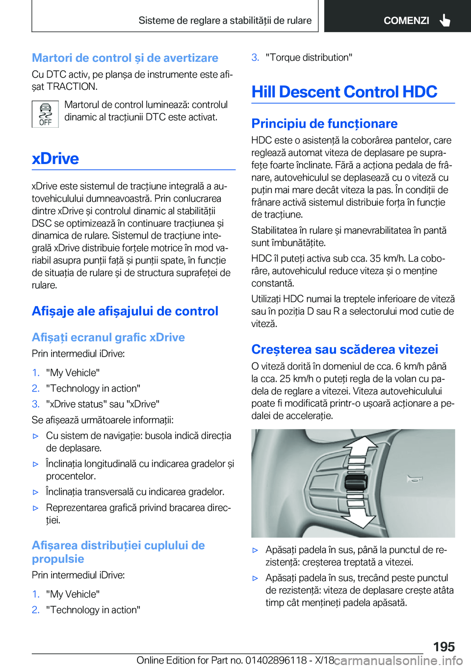 BMW X6 2019  Ghiduri De Utilizare (in Romanian) �M�a�r�t�o�r�i��d�e��c�o�n�t�r�o�l�&�i��d�e��a�v�e�r�t�i�z�a�r�e�C�u��D�T�C��a�c�t�i�v�,��p�e��p�l�a�n&�a��d�e��i�n�s�t�r�u�m�e�n�t�e��e�s�t�e��a�f�ij&�a�t��T�R�A�C�T�I�O�N�.
�M�a�r�
