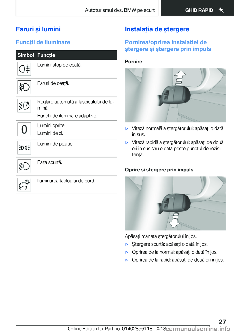 BMW X6 2019  Ghiduri De Utilizare (in Romanian) �F�a�r�u�r�i�&�i��l�u�m�i�n�i�F�u�n�c�i�i��d�e��i�l�u�m�i�n�a�r�e�S�i�m�b�o�l�F�u�n�c�i�e�L�u�m�i�n�i��s�t�o�p��d�e��c�e�a*�