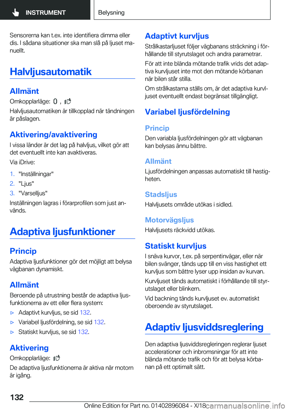 BMW X6 2019  InstruktionsbÖcker (in Swedish) �S�e�n�s�o�r�e�r�n�a��k�a�n��t�.�e�x�.��i�n�t�e��i�d�e�n�t�i�f�i�e�r�a��d�i�m�m�a��e�l�l�e�r�d�i�s�.��I��s�å�d�a�n�a��s�i�t�u�a�t�i�o�n�e�r��s�k�a��m�a�n��s�l�å��p�å��l�j�u�s�e�t��m�
