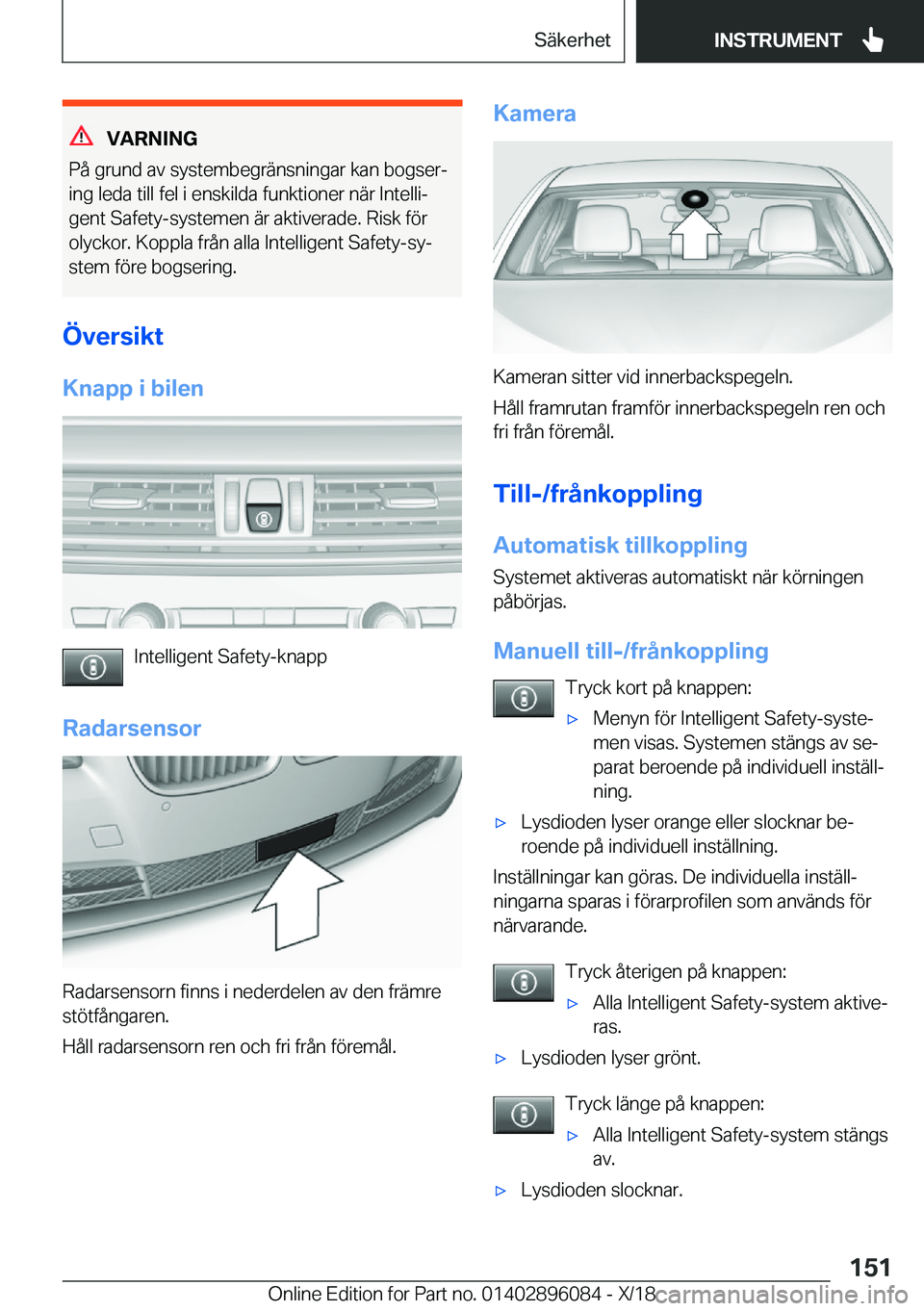 BMW X6 2019  InstruktionsbÖcker (in Swedish) �V�A�R�N�I�N�G
�P�å��g�r�u�n�d��a�v��s�y�s�t�e�m�b�e�g�r�ä�n�s�n�i�n�g�a�r��k�a�n��b�o�g�s�e�rj
�i�n�g��l�e�d�a��t�i�l�l��f�e�l��i��e�n�s�k�i�l�d�a��f�u�n�k�t�i�o�n�e�r��n�ä�r��I�n�t�