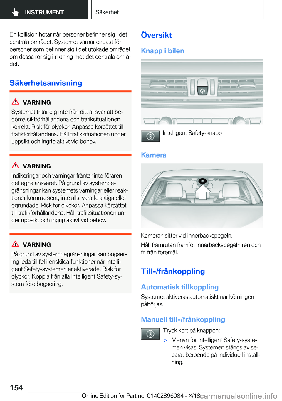 BMW X6 2019  InstruktionsbÖcker (in Swedish) �E�n��k�o�l�l�i�s�i�o�n��h�o�t�a�r��n�ä�r��p�e�r�s�o�n�e�r��b�e�f�i�n�n�e�r��s�i�g��i��d�e�t�c�e�n�t�r�a�l�a��o�m�r�å�d�e�t�.��S�y�s�t�e�m�e�t��v�a�r�n�a�r��e�n�d�a�s�t��f�