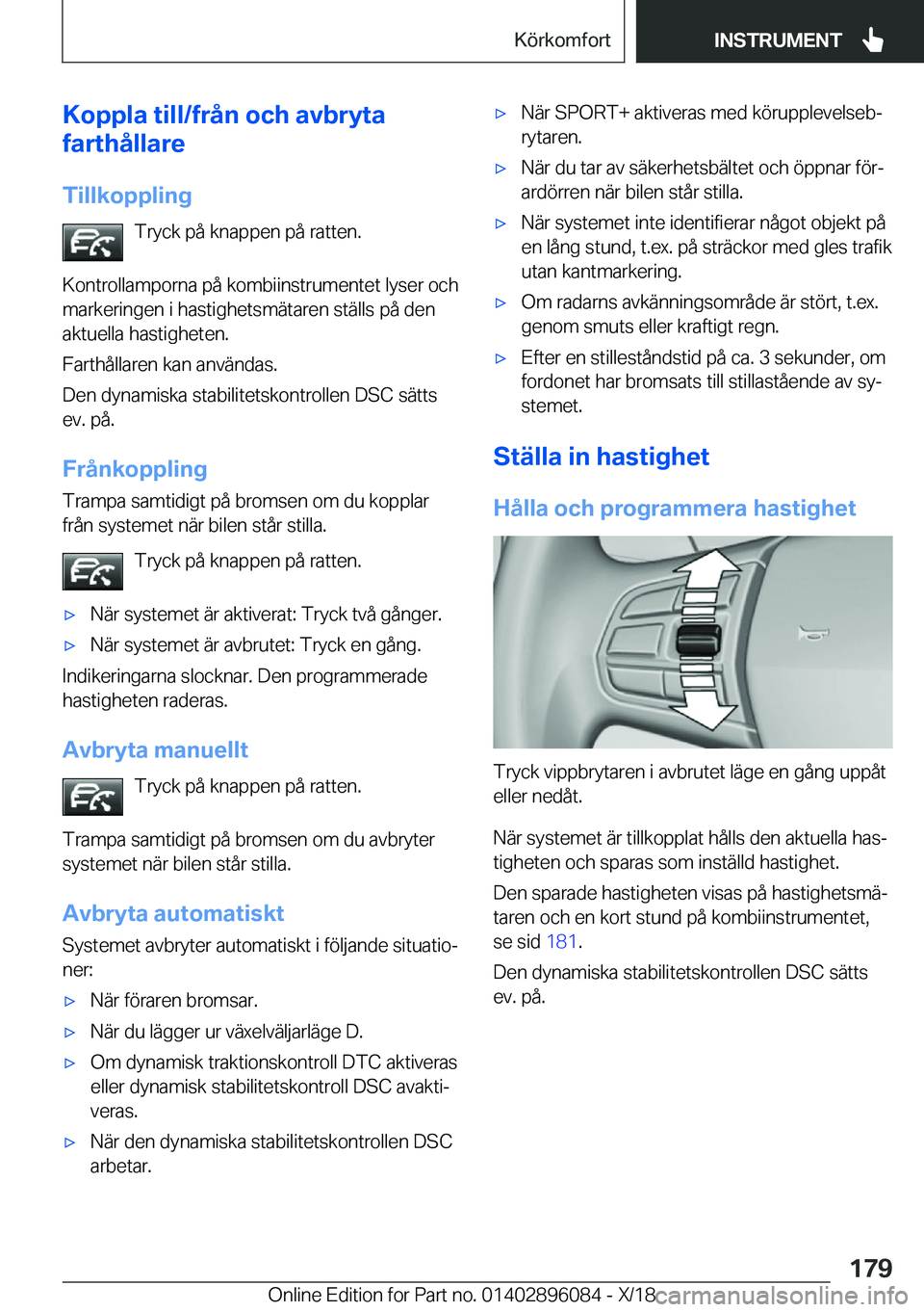 BMW X6 2019  InstruktionsbÖcker (in Swedish) �K�o�p�p�l�a��t�i�l�l�/�f�r�å�n��o�c�h��a�v�b�r�y�t�a
�f�a�r�t�h�å�l�l�a�r�e
�T�i�l�l�k�o�p�p�l�i�n�g �T�r�y�c�k��p�å��k�n�a�p�p�e�n��p�å��r�a�t�t�e�n�.
�K�o�n�t�r�o�l�l�a�m�p�o�r�n�a��p�