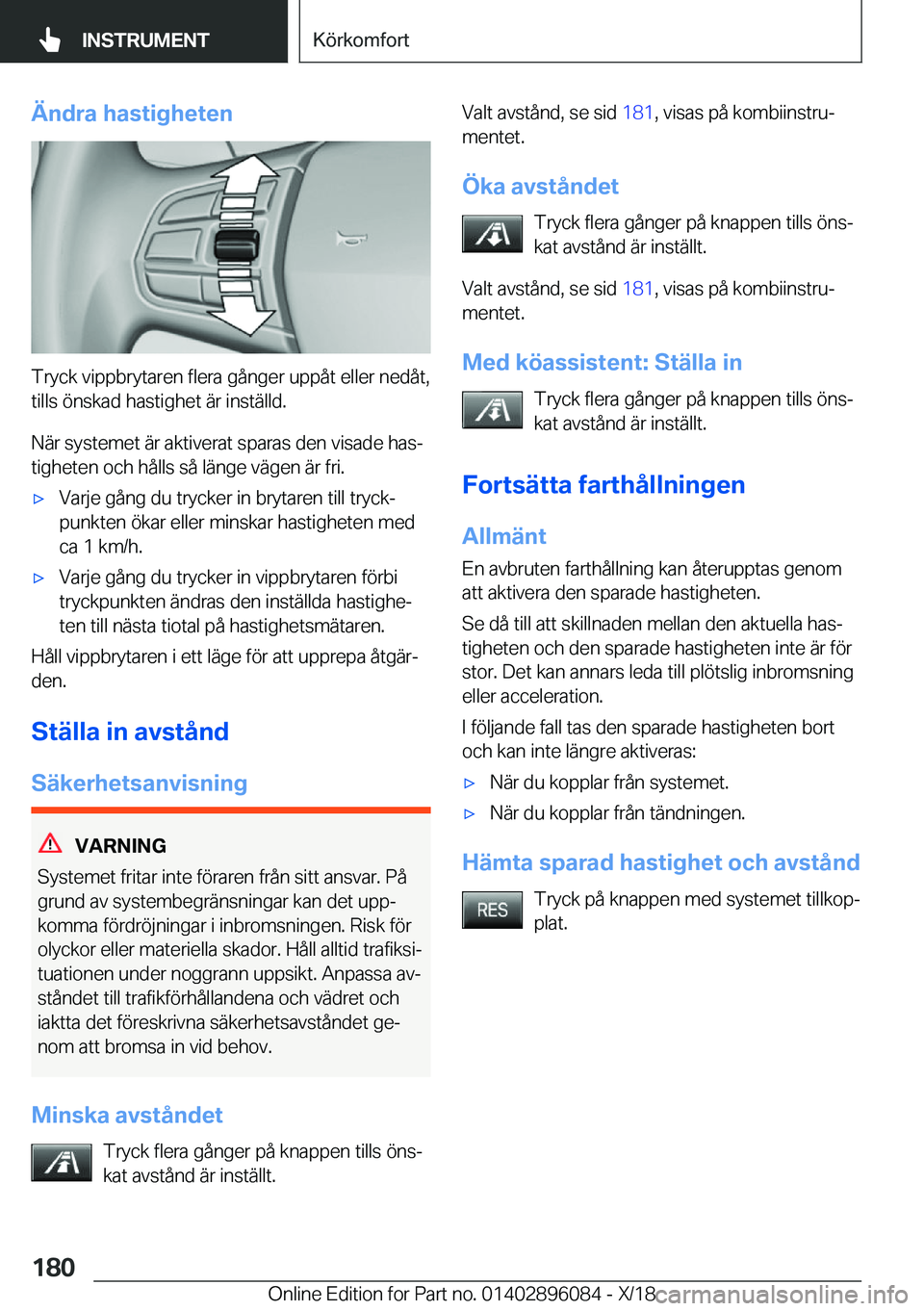 BMW X6 2019  InstruktionsbÖcker (in Swedish) �Ä�n�d�r�a��h�a�s�t�i�g�h�e�t�e�n
�T�r�y�c�k��v�i�p�p�b�r�y�t�a�r�e�n��f�l�e�r�a��g�å�n�g�e�r��u�p�p�å�t��e�l�l�e�r��n�e�d�å�t�,
�t�i�l�l�s��