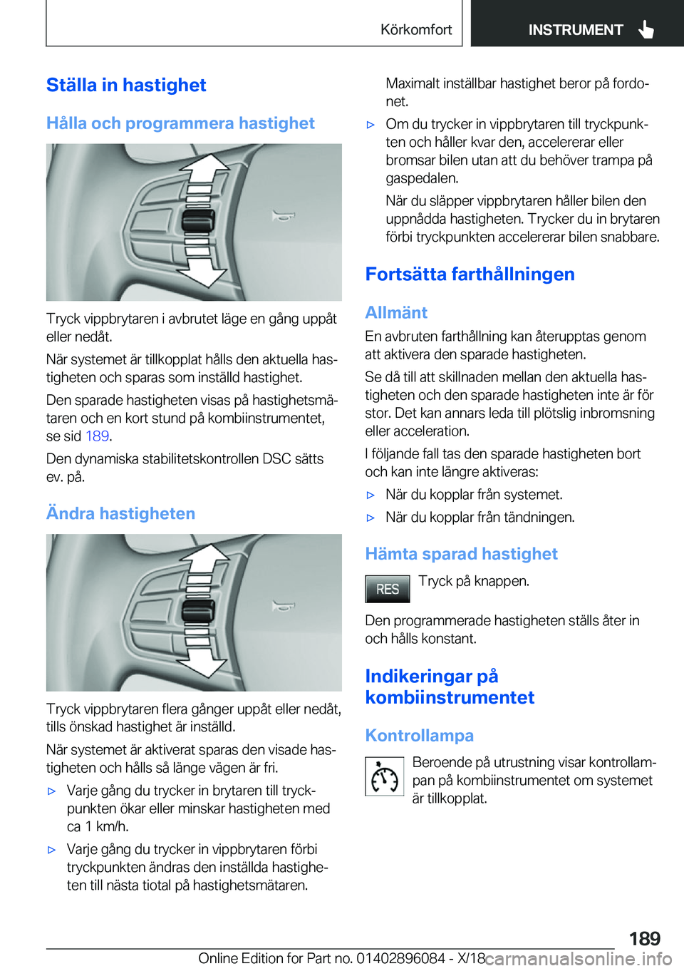 BMW X6 2019  InstruktionsbÖcker (in Swedish) �S�t�ä�l�l�a��i�n��h�a�s�t�i�g�h�e�t�H�å�l�l�a��o�c�h��p�r�o�g�r�a�m�m�e�r�a��h�a�s�t�i�g�h�e�t
�T�r�y�c�k��v�i�p�p�b�r�y�t�a�r�e�n��i��a�v�b�r�u�t�e�t��l�ä�g�e��e�n��g�å�n�g��u�p�p�å