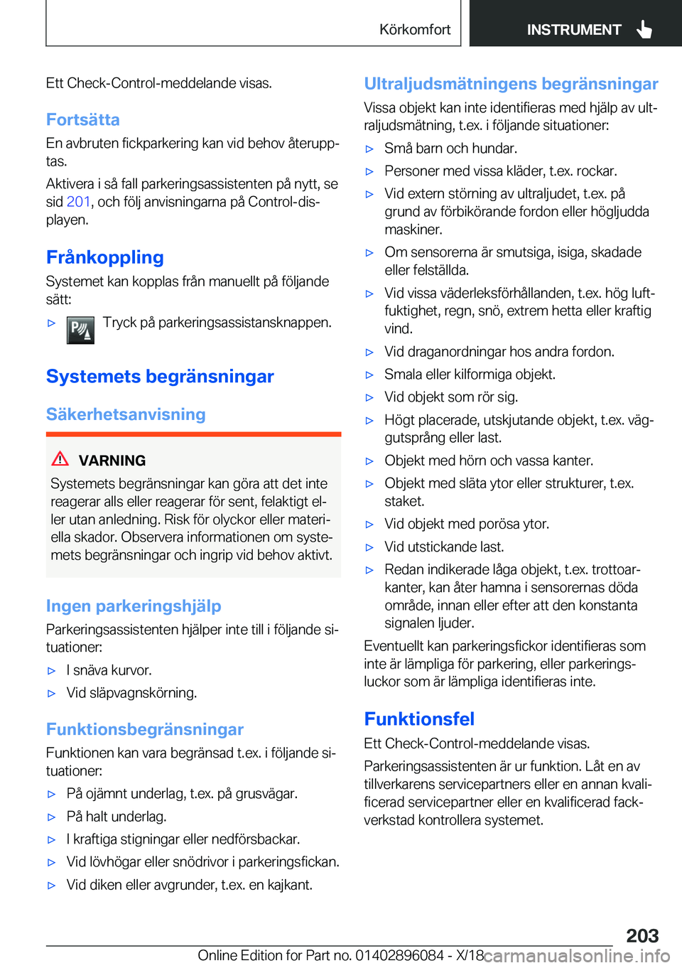 BMW X6 2019  InstruktionsbÖcker (in Swedish) �E�t�t��C�h�e�c�k�-�C�o�n�t�r�o�l�-�m�e�d�d�e�l�a�n�d�e��v�i�s�a�s�.�F�o�r�t�s�ä�t�t�a
�E�n��a�v�b�r�u�t�e�n��f�i�c�k�p�a�r�k�e�r�i�n�g��k�a�n��v�i�d��b�e�h�o�v��å�t�e�r�u�p�pj �t�a�s�.
�A�