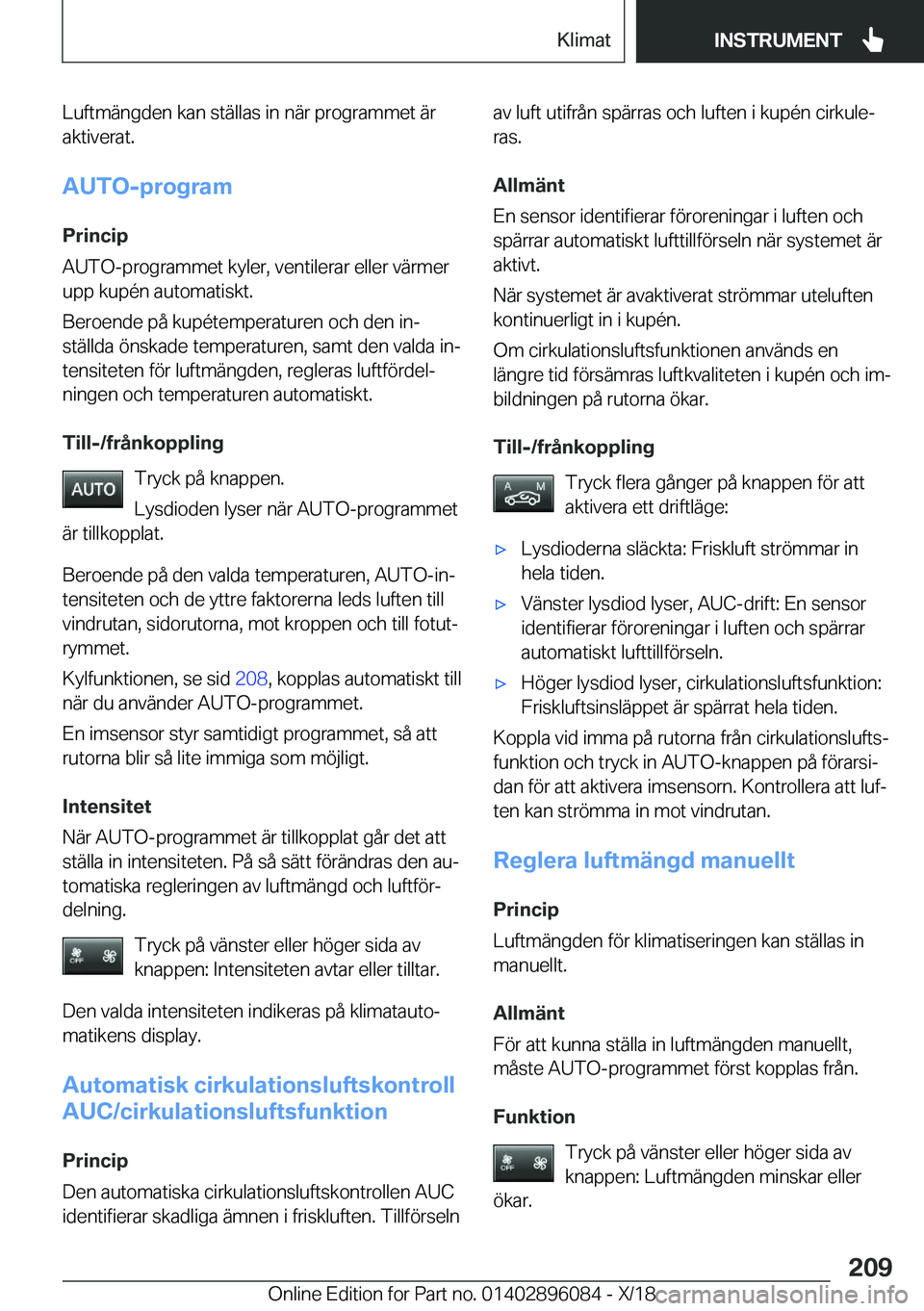 BMW X6 2019  InstruktionsbÖcker (in Swedish) �L�u�f�t�m�ä�n�g�d�e�n��k�a�n��s�t�ä�l�l�a�s��i�n��n�ä�r��p�r�o�g�r�a�m�m�e�t��ä�r
�a�k�t�i�v�e�r�a�t�.
�A�U�T�O�-�p�r�o�g�r�a�m �P�r�i�n�c�i�p
�A�U�T�O�-�p�r�o�g�r�a�m�m�e�t��k�y�l�e�r�,�