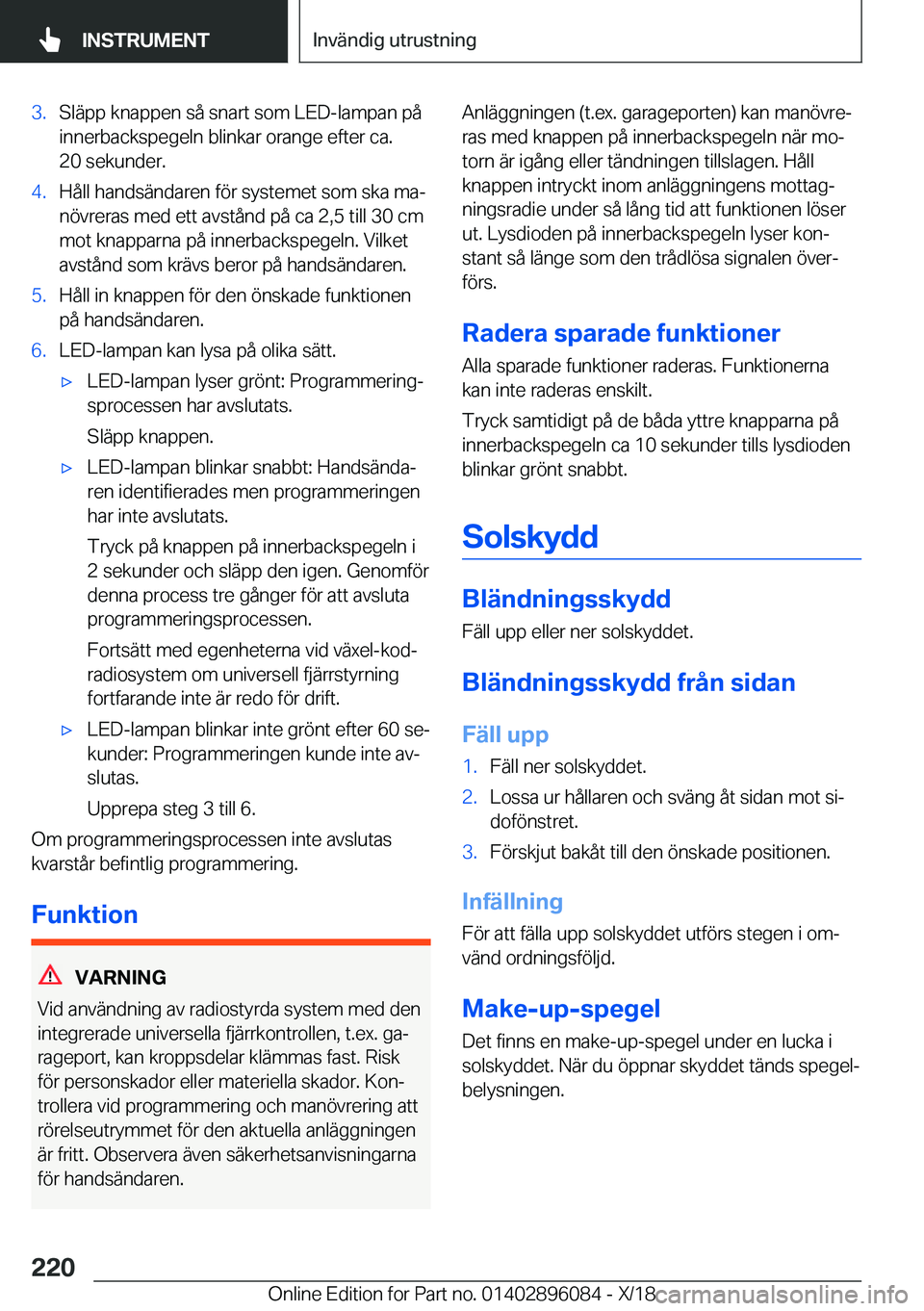 BMW X6 2019  InstruktionsbÖcker (in Swedish) �3�.�S�l�ä�p�p��k�n�a�p�p�e�n��s�å��s�n�a�r�t��s�o�m��L�E�D�-�l�a�m�p�a�n��p�å
�i�n�n�e�r�b�a�c�k�s�p�e�g�e�l�n��b�l�i�n�k�a�r��o�r�a�n�g�e��e�f�t�e�r��c�a�. �2�0��s�e�k�u�n�d�e�r�.�4�.�