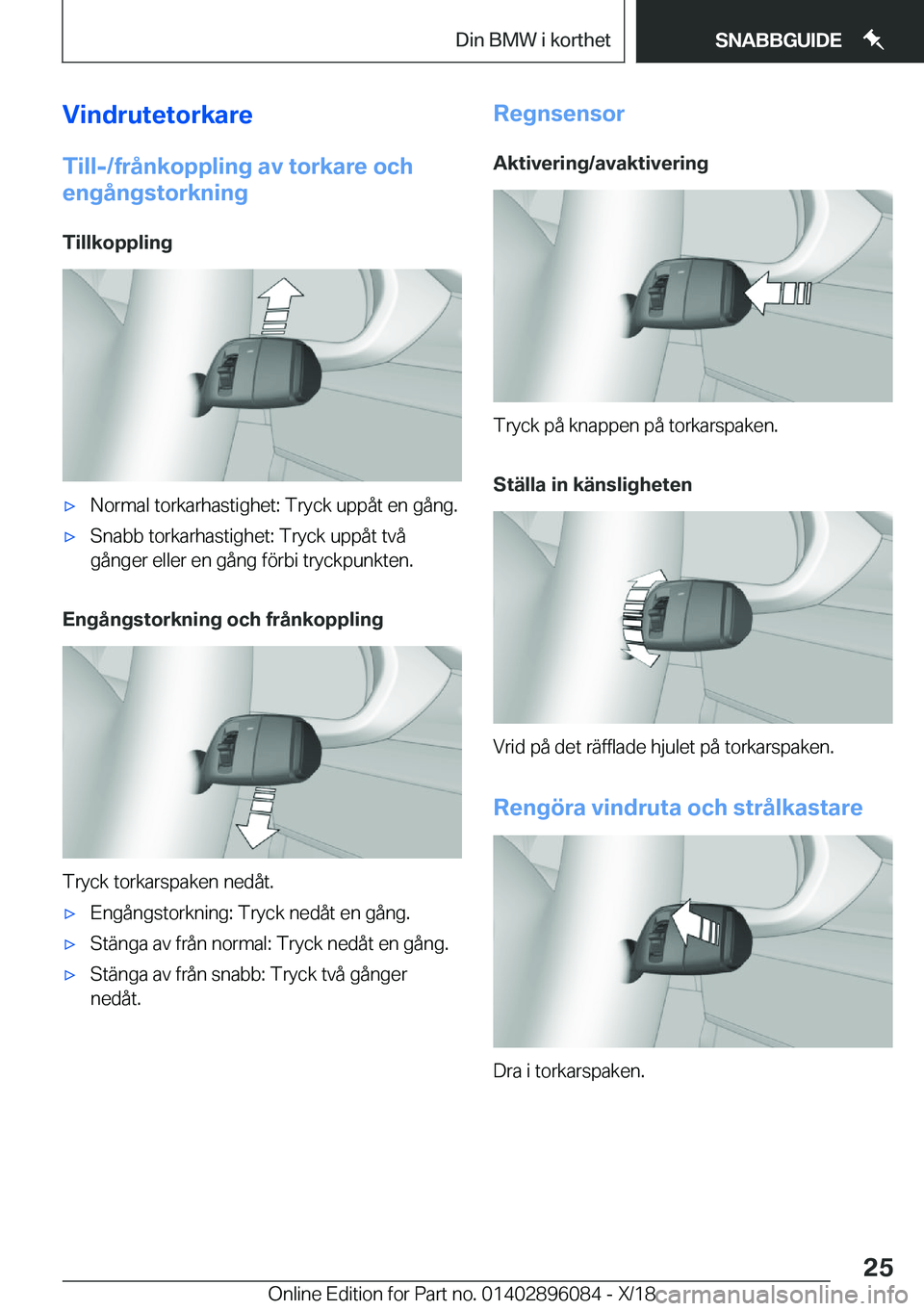 BMW X6 2019  InstruktionsbÖcker (in Swedish) �V�i�n�d�r�u�t�e�t�o�r�k�a�r�e
�T�i�l�l�-�/�f�r�å�n�k�o�p�p�l�i�n�g��a�v��t�o�r�k�a�r�e��o�c�h
�e�n�g�å�n�g�s�t�o�r�k�n�i�n�g
�T�i�l�l�k�o�p�p�l�i�n�gx�N�o�r�m�a�l��t�o�r�k�a�r�h�a�s�t�i�g�h�e�