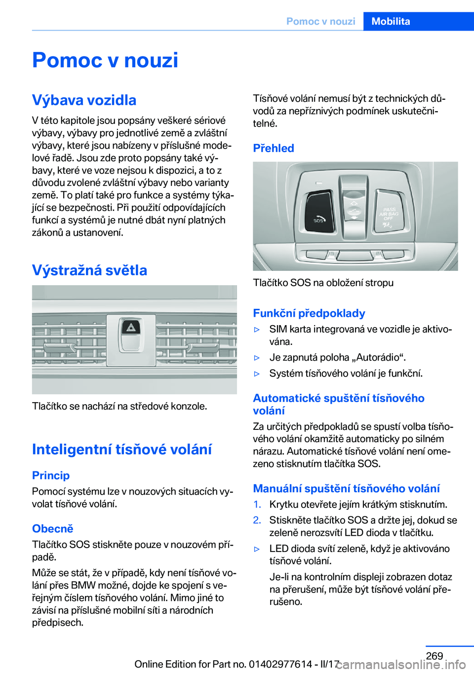 BMW X6 2017  Návod na použití (in Czech) �P�o�m�o�c��v��n�o�u�z�i�V�