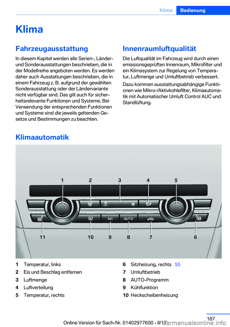 BMW X6 2017  Betriebsanleitungen (in German) �K�l�i�m�a�F�a�h�r�z�e�u�g�a�u�s�s�t�a�t�t�u�n�g�I�n� �d�i�e�s�e�m� �K�a�p�i�t�e�l� �w�e�r�d�e�n� �a�l�l�e� �S�e�r�i�e�n�-�,� �L�ä�n�d�e�r�-�u�n�d� �S�o�n�d�e�r�a�u�s�s�t�a�t�t�u�n�g�e�n� �b�e�s�c�h�
