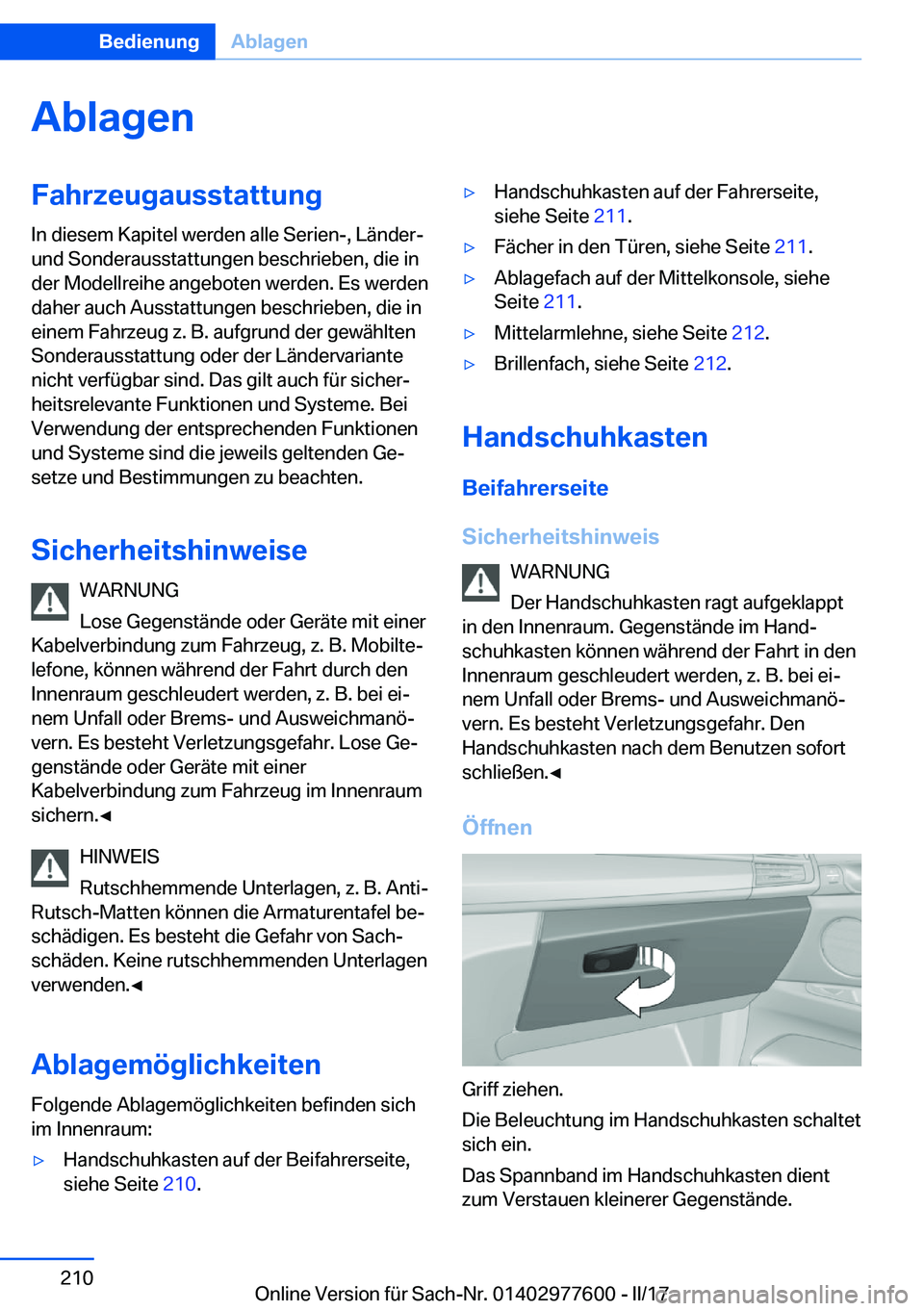BMW X6 2017  Betriebsanleitungen (in German) �A�b�l�a�g�e�n�F�a�h�r�z�e�u�g�a�u�s�s�t�a�t�t�u�n�g�I�n� �d�i�e�s�e�m� �K�a�p�i�t�e�l� �w�e�r�d�e�n� �a�l�l�e� �S�e�r�i�e�n�-�,� �L�ä�n�d�e�r�-�u�n�d� �S�o�n�d�e�r�a�u�s�s�t�a�t�t�u�n�g�e�n� �b�e�s�