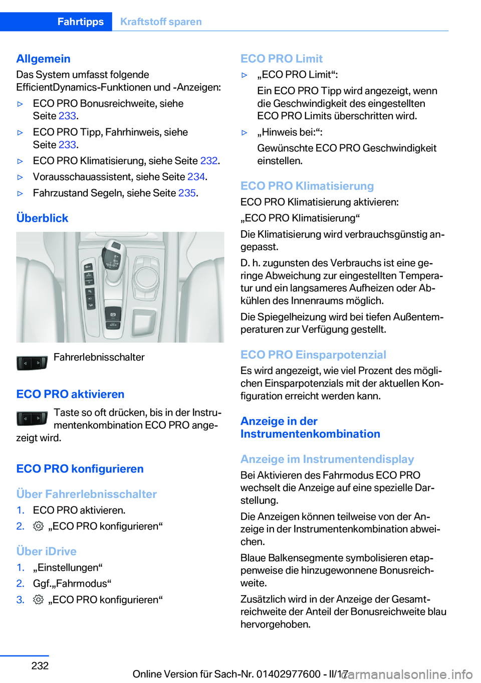 BMW X6 2017  Betriebsanleitungen (in German) �A�l�l�g�e�m�e�i�n�D�a�s� �S�y�s�t�e�m� �u�m�f�a�s�s�t� �f�o�l�g�e�n�d�e
�E�f�f�i�c�i�e�n�t�D�y�n�a�m�i�c�s�-�F�u�n�k�t�i�o�n�e�n� �u�n�d� �-�A�n�z�e�i�g�e�n�:'y�E�C�O� �P�R�O� �B�o�n�u�s�r�e�i�c�