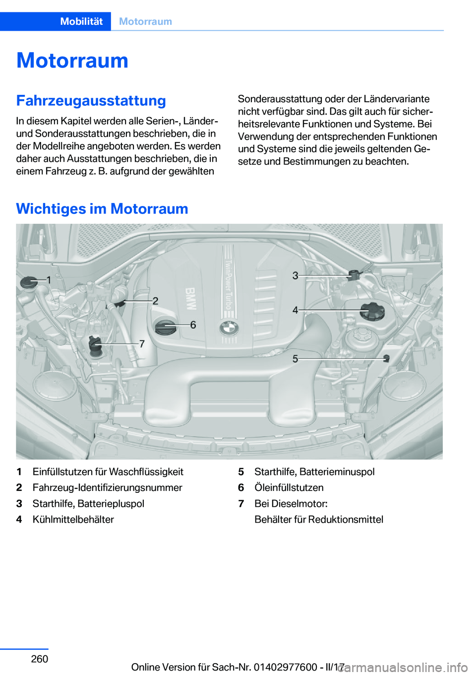 BMW X6 2017  Betriebsanleitungen (in German) �M�o�t�o�r�r�a�u�m�F�a�h�r�z�e�u�g�a�u�s�s�t�a�t�t�u�n�g�I�n� �d�i�e�s�e�m� �K�a�p�i�t�e�l� �w�e�r�d�e�n� �a�l�l�e� �S�e�r�i�e�n�-�,� �L�ä�n�d�e�r�-�u�n�d� �S�o�n�d�e�r�a�u�s�s�t�a�t�t�u�n�g�e�n� �b�
