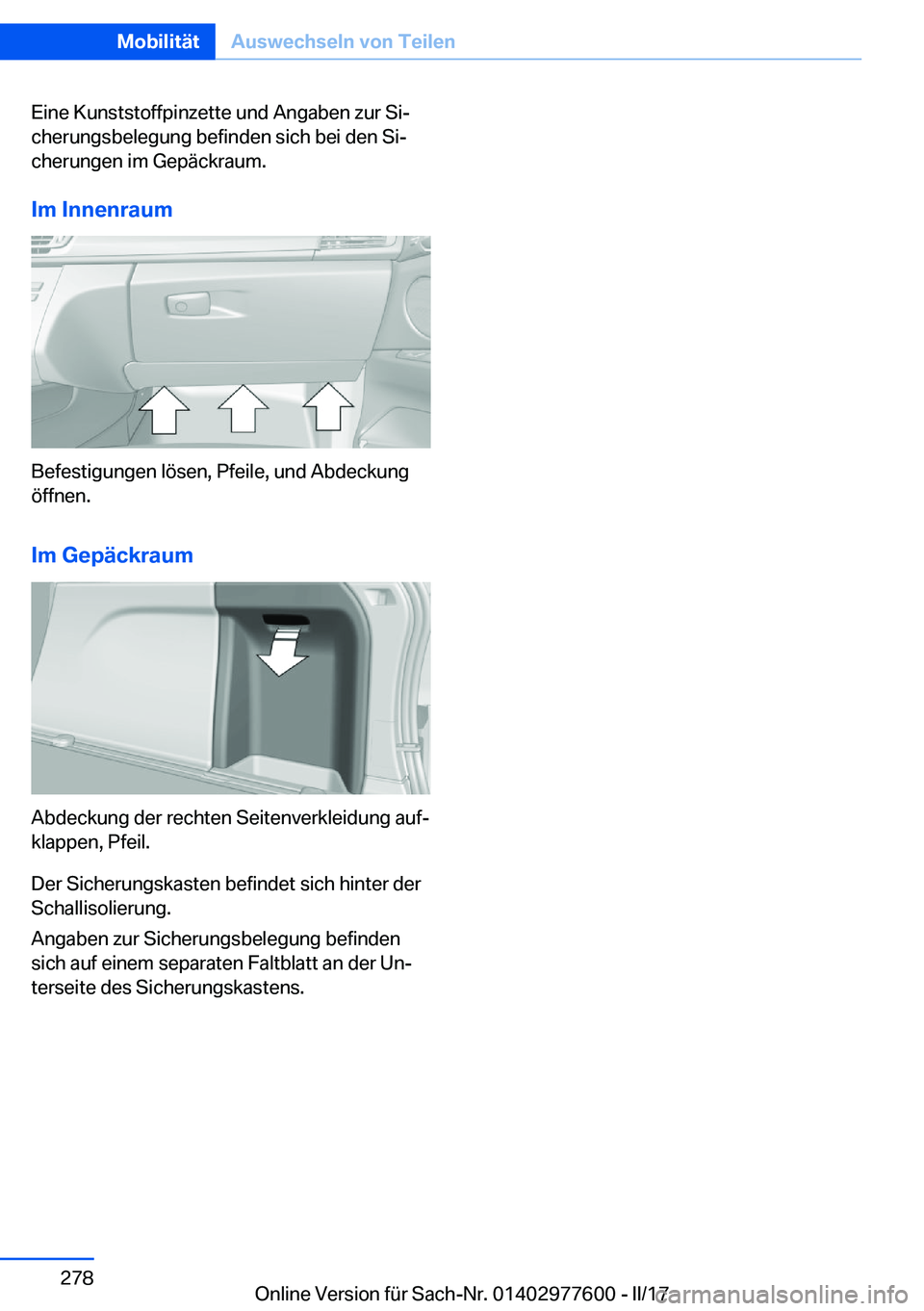 BMW X6 2017  Betriebsanleitungen (in German) �E�i�n�e� �K�u�n�s�t�s�t�o�f�f�p�i�n�z�e�t�t�e� �u�n�d� �A�n�g�a�b�e�n� �z�u�r� �S�ij
�c�h�e�r�u�n�g�s�b�e�l�e�g�u�n�g� �b�e�f�i�n�d�e�n� �s�i�c�h� �b�e�i� �d�e�n� �S�ij �c�h�e�r�u�n�g�e�n� �i�m� �G