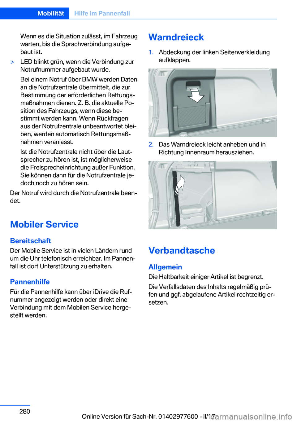 BMW X6 2017  Betriebsanleitungen (in German) �W�e�n�n� �e�s� �d�i�e� �S�i�t�u�a�t�i�o�n� �z�u�l�ä�s�s�t�,� �i�m� �F�a�h�r�z�e�u�g�w�a�r�t�e�n�,� �b�i�s� �d�i�e� �S�p�r�a�c�h�v�e�r�b�i�n�d�u�n�g� �a�u�f�g�ej�b�a�u�t� �i�s�t�.'y�L�E�D� �b�l�
