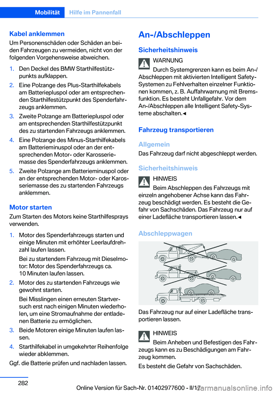 BMW X6 2017  Betriebsanleitungen (in German) �K�a�b�e�l��a�n�k�l�e�m�m�e�n�U�m� �P�e�r�s�o�n�e�n�s�c�h�ä�d�e�n� �o�d�e�r� �S�c�h�ä�d�e�n� �a�n� �b�e�ij
�d�e�n� �F�a�h�r�z�e�u�g�e�n� �z�u� �v�e�r�m�e�i�d�e�n�,� �n�i�c�h�t� �v�o�n� �d�e�r
�f�o