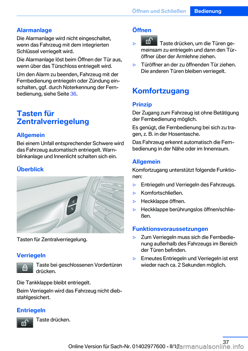 BMW X6 2017  Betriebsanleitungen (in German) �A�l�a�r�m�a�n�l�a�g�e�D�i�e� �A�l�a�r�m�a�n�l�a�g�e� �w�i�r�d� �n�i�c�h�t� �e�i�n�g�e�s�c�h�a�l�t�e�t�,�w�e�n�n� �d�a�s� �F�a�h�r�z�e�u�g� �m�i�t� �d�e�m� �i�n�t�e�g�r�i�e�r�t�e�n
�S�c�h�l�ü�s�s�e�l