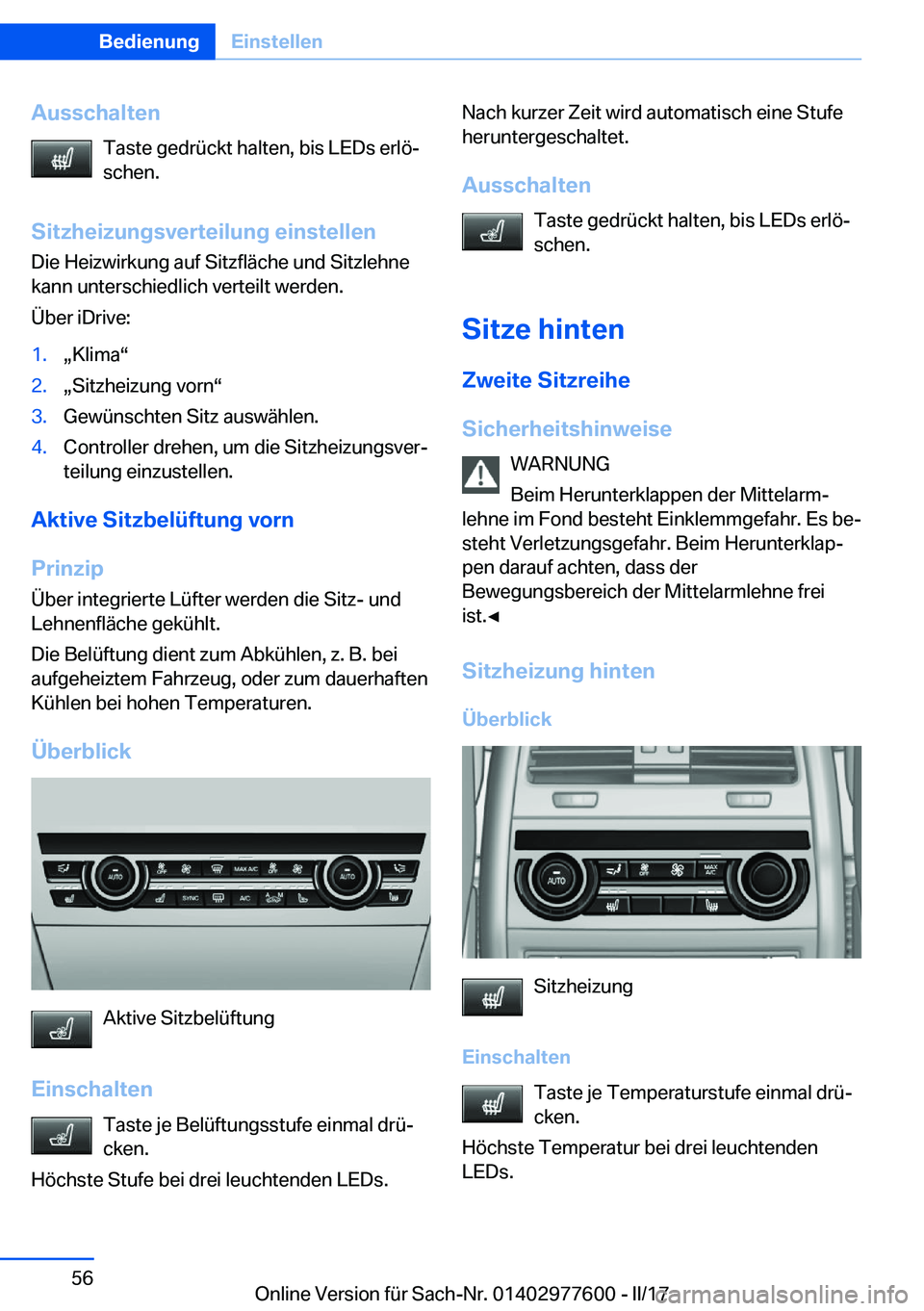 BMW X6 2017  Betriebsanleitungen (in German) �A�u�s�s�c�h�a�l�t�e�n�T�a�s�t�e� �g�e�d�r�ü�c�k�t� �h�a�l�t�e�n�,� �b�i�s� �L�E�D�s� �e�r�l�öj
�s�c�h�e�n�.
�S�i�t�z�h�e�i�z�u�n�g�s�v�e�r�t�e�i�l�u�n�g��e�i�n�s�t�e�l�l�e�n �D�i�e� �H�e�i�z�w�i�