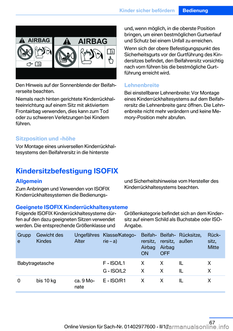 BMW X6 2017  Betriebsanleitungen (in German) �D�e�n� �H�i�n�w�e�i�s� �a�u�f� �d�e�r� �S�o�n�n�e�n�b�l�e�n�d�e� �d�e�r� �B�e�i�f�a�hj�r�e�r�s�e�i�t�e� �b�e�a�c�h�t�e�n�.
�N�i�e�m�a�l�s� �n�a�c�h� �h�i�n�t�e�n� �g�e�r�i�c�h�t�e�t�e� �K�i�n�d�e�r�