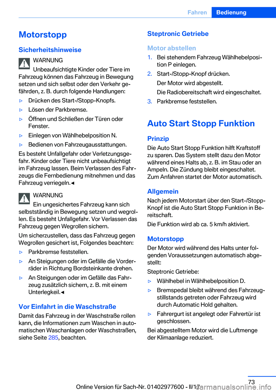 BMW X6 2017  Betriebsanleitungen (in German) �M�o�t�o�r�s�t�o�p�p
�S�i�c�h�e�r�h�e�i�t�s�h�i�n�w�e�i�s�e �W�A�R�N�U�N�G
�U�n�b�e�a�u�f�s�i�c�h�t�i�g�t�e� �K�i�n�d�e�r� �o�d�e�r� �T�i�e�r�e� �i�m
�F�a�h�r�z�e�u�g� �k�ö�n�n�e�n� �d�a�s� �F�a�h�r�