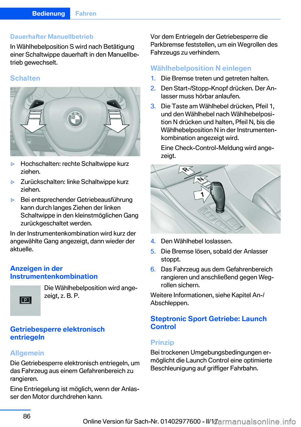 BMW X6 2017  Betriebsanleitungen (in German) �D�a�u�e�r�h�a�f�t�e�r��M�a�n�u�e�l�l�b�e�t�r�i�e�b
�I�n� �W�ä�h�l�h�e�b�e�l�p�o�s�i�t�i�o�n� �S� �w�i�r�d� �n�a�c�h� �B�e�t�ä�t�i�g�u�n�g �e�i�n�e�r� �S�c�h�a�l�t�w�i�p�p�e� �d�a�u�e�r�h�a�f�t� �i
