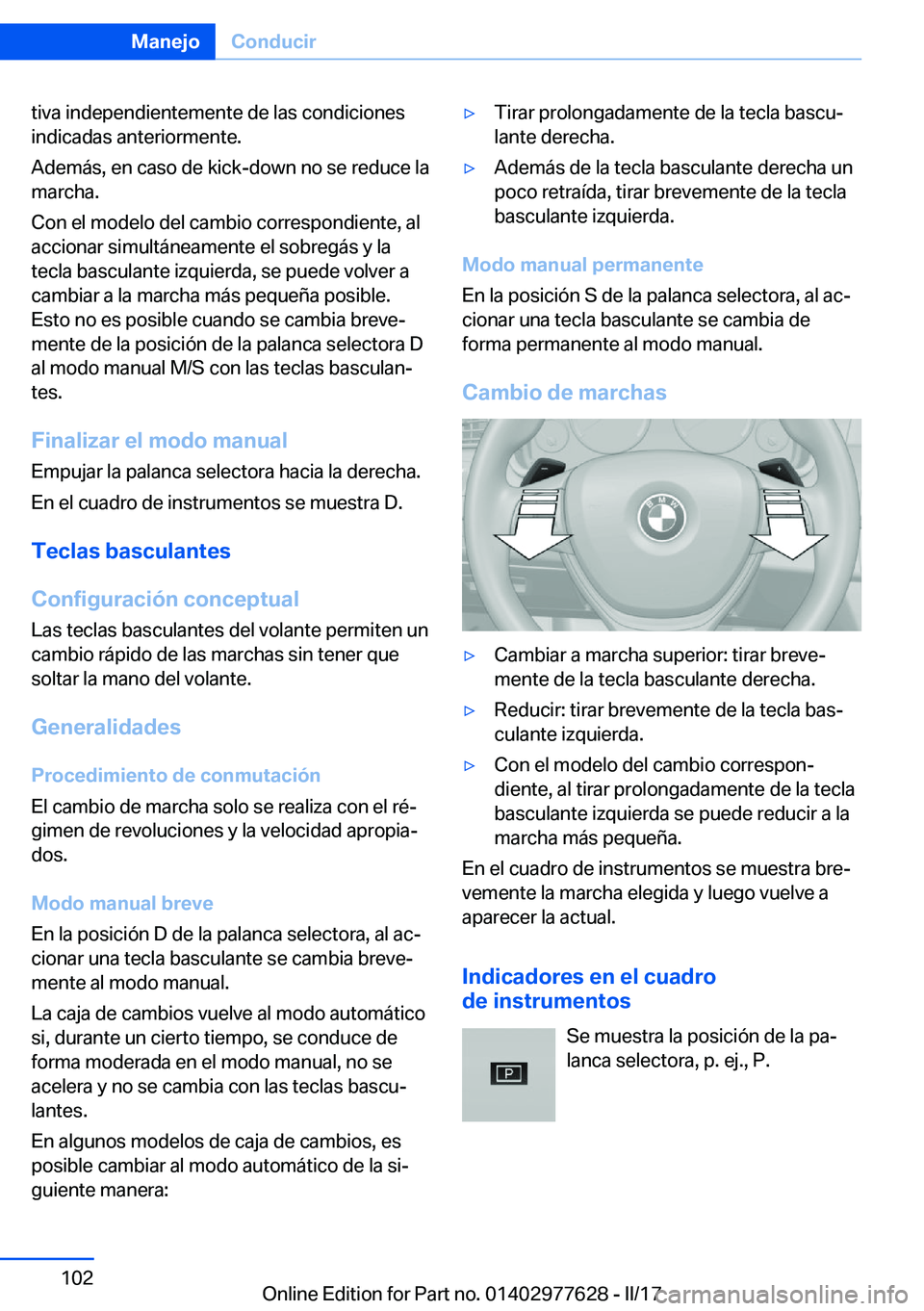 BMW X6 2017  Manuales de Empleo (in Spanish) �t�i�v�a� �i�n�d�e�p�e�n�d�i�e�n�t�e�m�e�n�t�e� �d�e� �l�a�s� �c�o�n�d�i�c�i�o�n�e�s
�i�n�d�i�c�a�d�a�s� �a�n�t�e�r�i�o�r�m�e�n�t�e�.
�A�d�e�m�á�s�,� �e�n� �c�a�s�o� �d�e� �k�i�c�k�-�d�o�w�n� �n�o� �