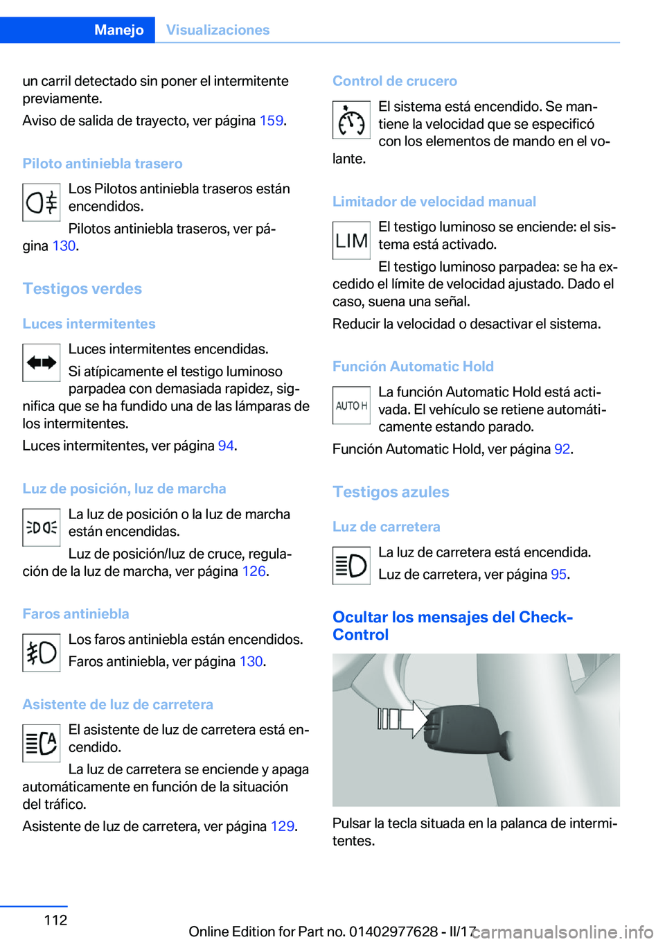BMW X6 2017  Manuales de Empleo (in Spanish) �u�n� �c�a�r�r�i�l� �d�e�t�e�c�t�a�d�o� �s�i�n� �p�o�n�e�r� �e�l� �i�n�t�e�r�m�i�t�e�n�t�e
�p�r�e�v�i�a�m�e�n�t�e�.
�A�v�i�s�o� �d�e� �s�a�l�i�d�a� �d�e� �t�r�a�y�e�c�t�o�,� �v�e�r� �p�á�g�i�n�a�  �1