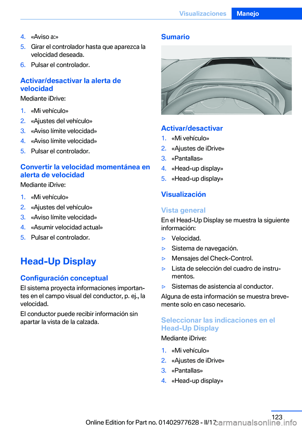 BMW X6 2017  Manuales de Empleo (in Spanish) �4�.�«�A�v�i�s�o� �a�:�{�5�.�G�i�r�a�r� �e�l� �c�o�n�t�r�o�l�a�d�o�r� �h�a�s�t�a� �q�u�e� �a�p�a�r�e�z�c�a� �l�a
�v�e�l�o�c�i�d�a�d� �d�e�s�e�a�d�a�.�6�.�P�u�l�s�a�r� �e�l� �c�o�n�t�r�o�l�a�d�o�r�.
�