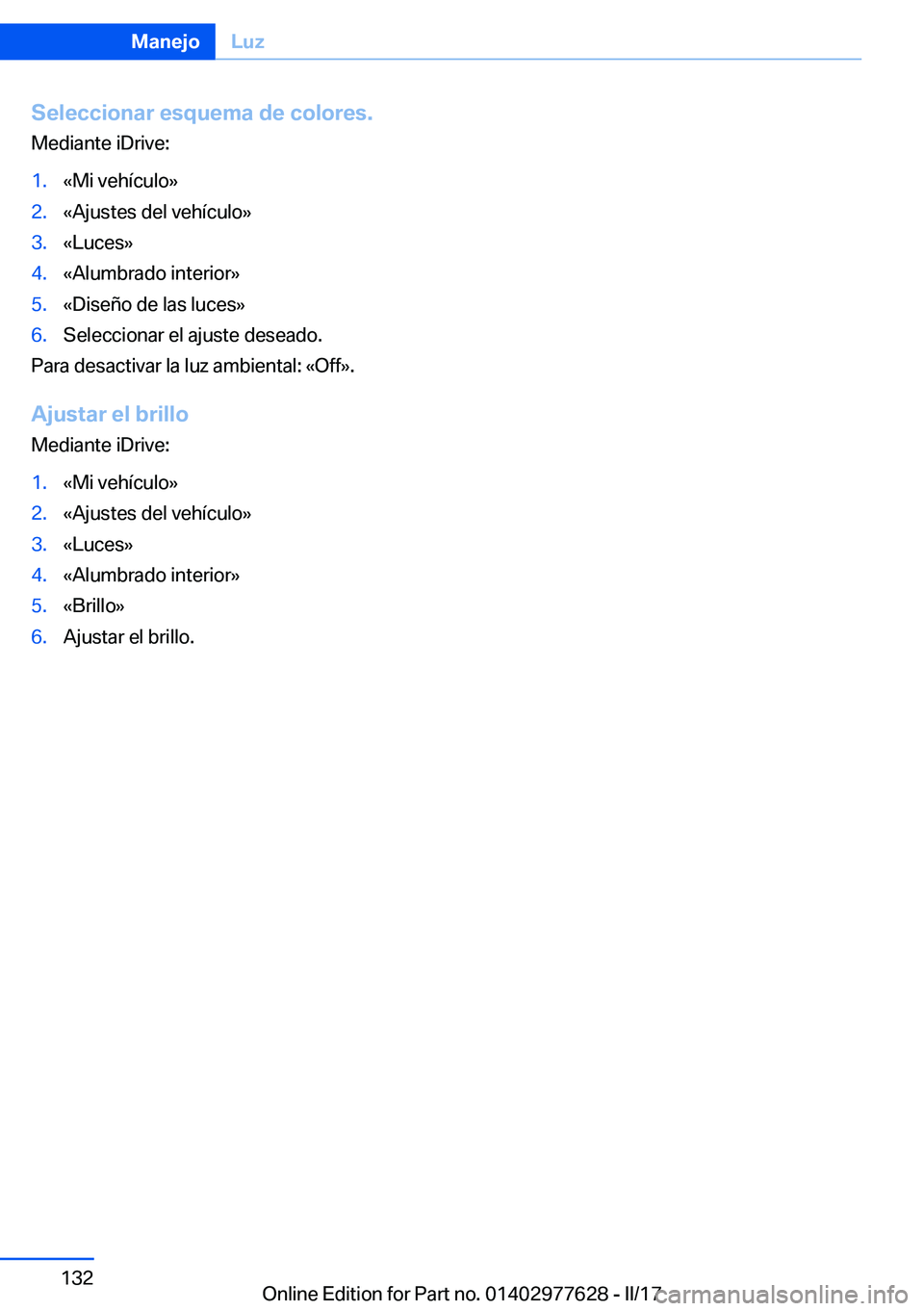 BMW X6 2017  Manuales de Empleo (in Spanish) �S�e�l�e�c�c�i�o�n�a�r��e�s�q�u�e�m�a��d�e��c�o�l�o�r�e�s�.�M�e�d�i�a�n�t�e� �i�D�r�i�v�e�:�1�.�«�M�i� �v�e�h�
